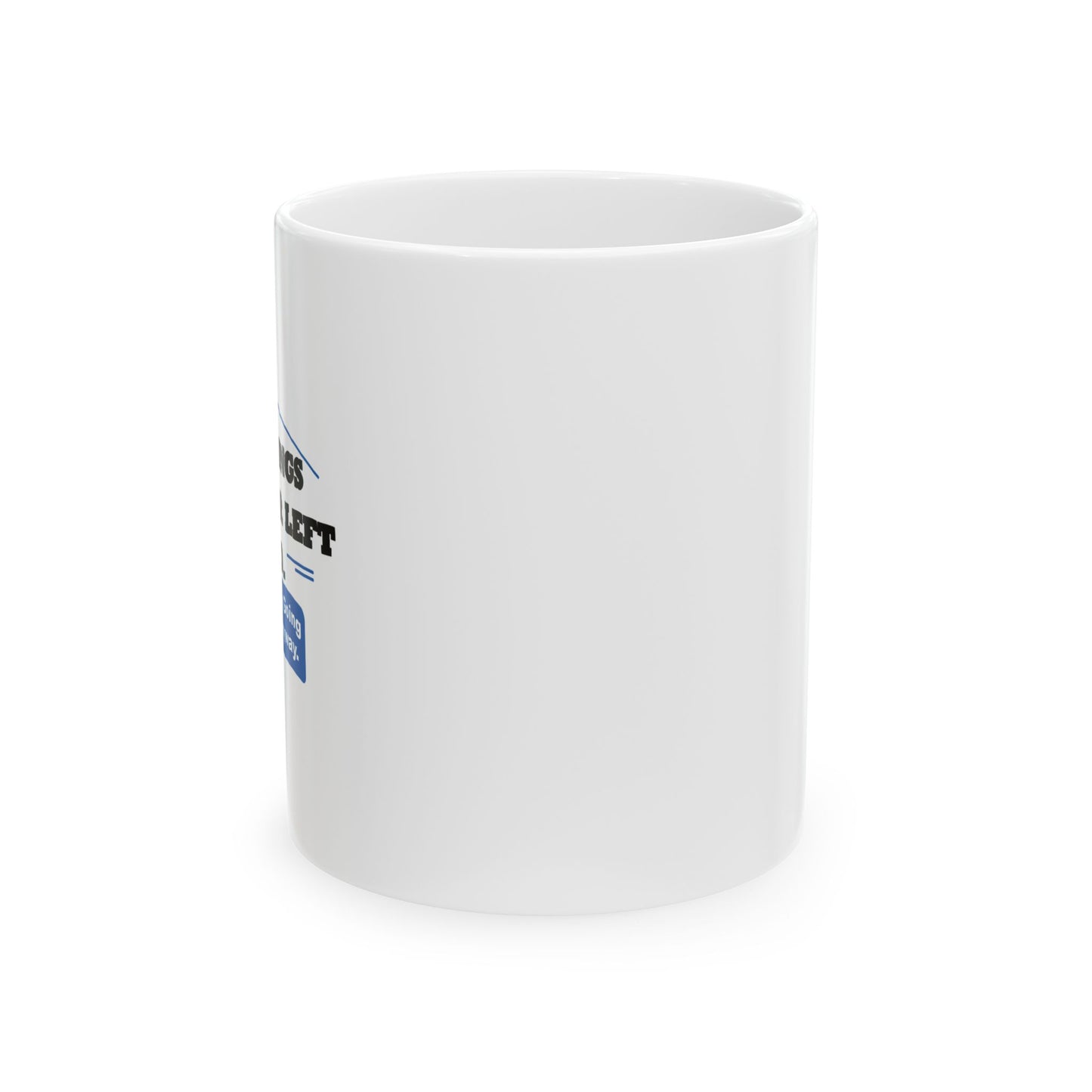 SOME THINGS ARE BETTER LEFT UNSAID. FUNNY SARCASTIC WHITE MUG