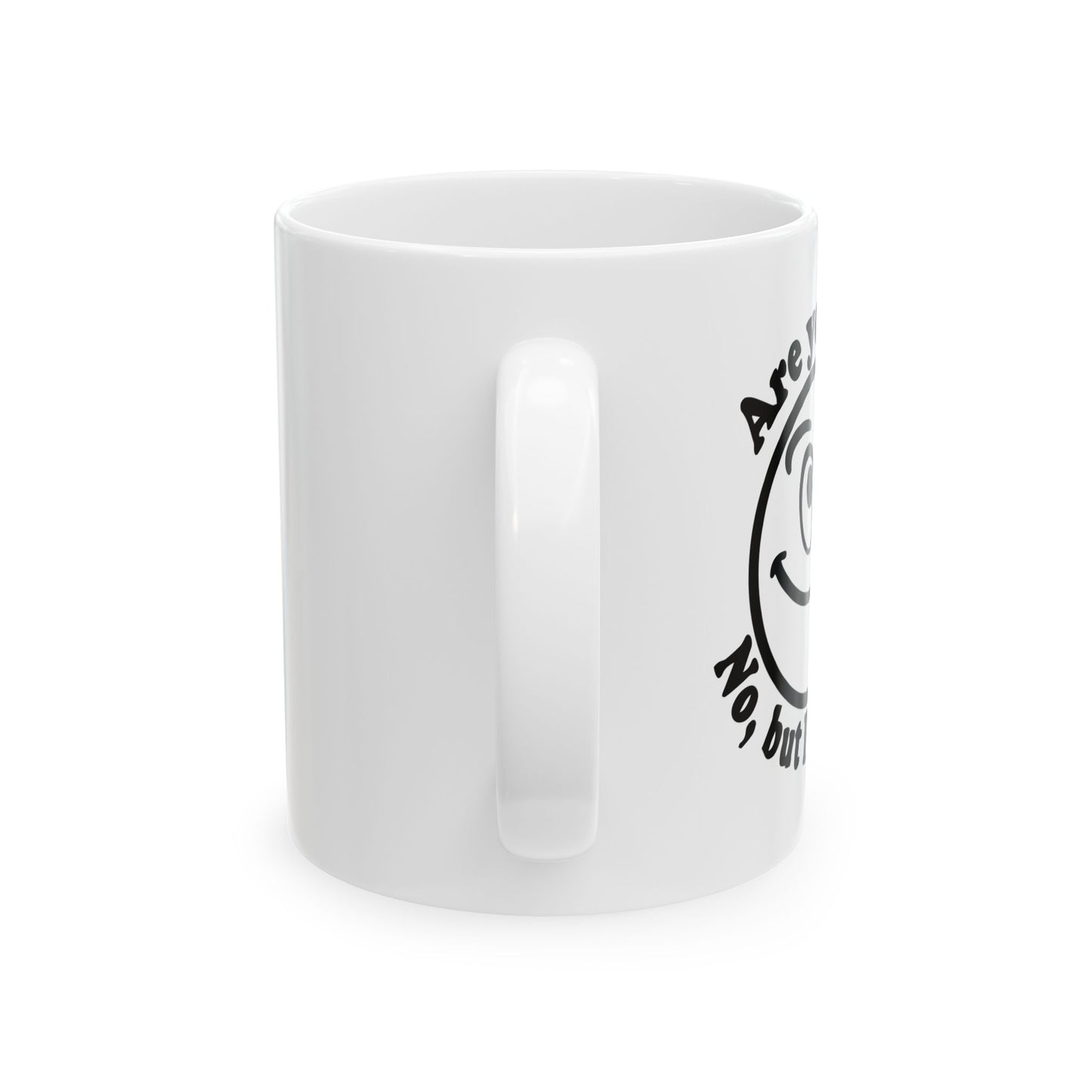 ARE YOU OK? FUNNY SARCASTIC MUG