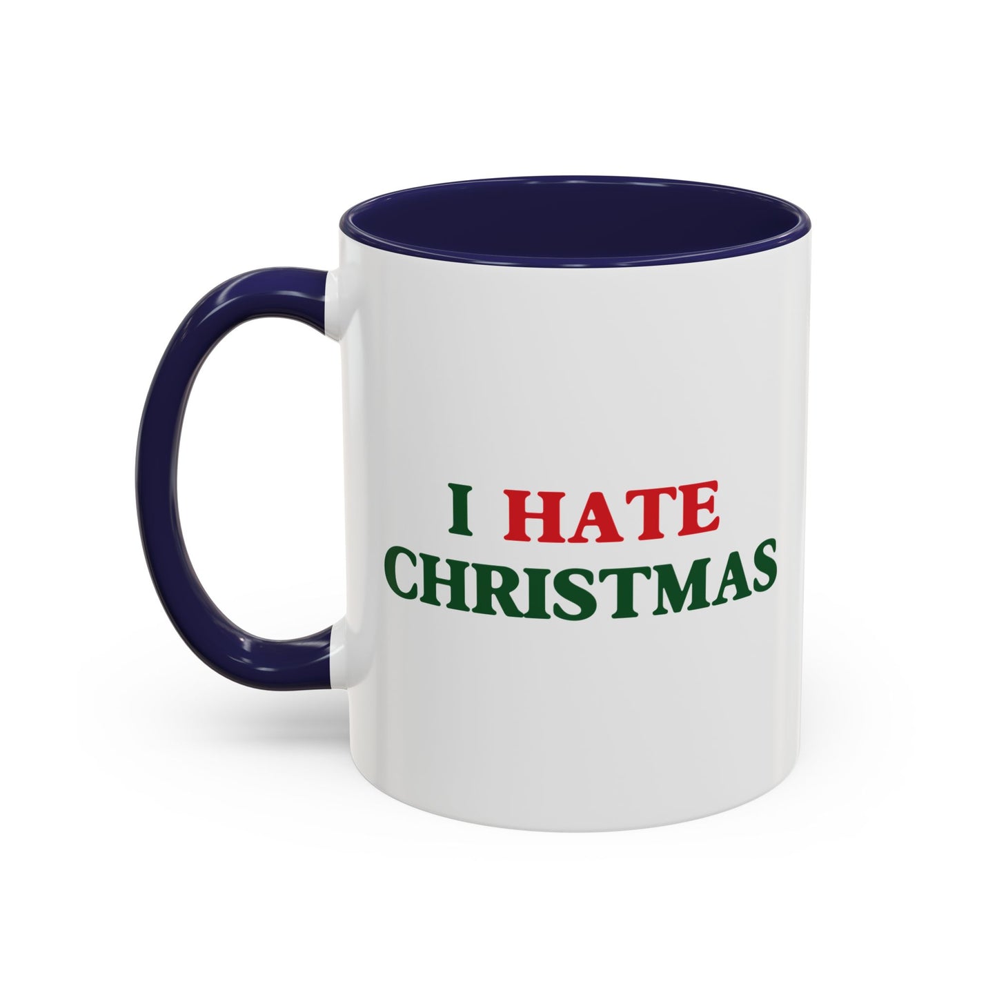 I HATE CHRISTMAS Accent BiColor Funny Sarcastic Mug