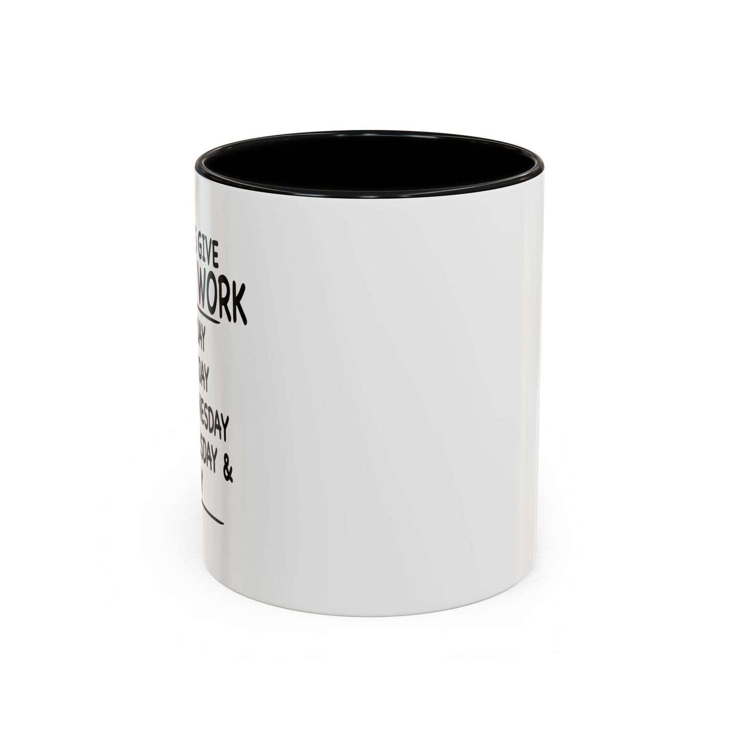 GIVE 100% AT WORK Accent BiColor Funny Sarcastic Mug