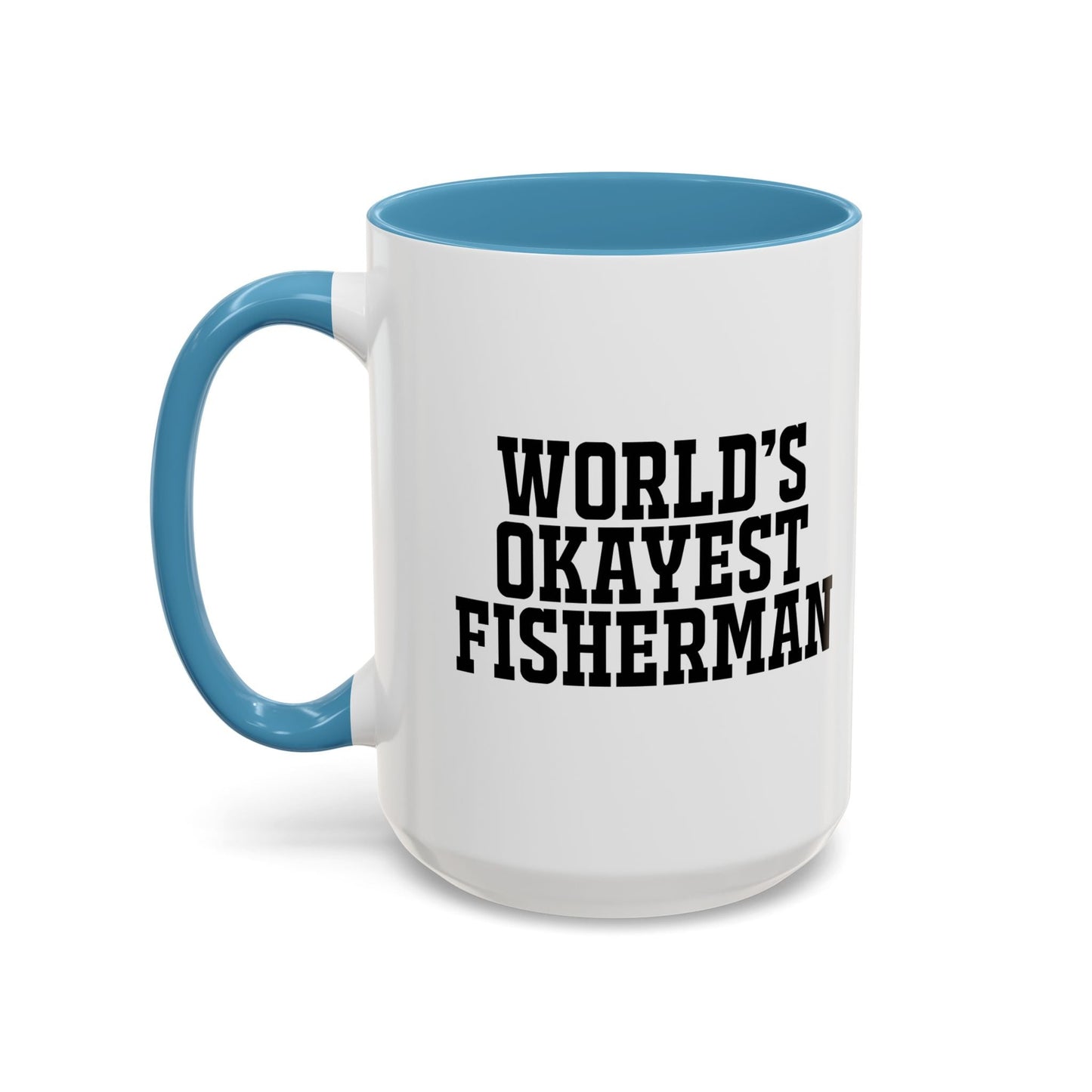 WORLD'S OKAYEST FISHERMAN Accent BiColor Funny Sarcastic Mug