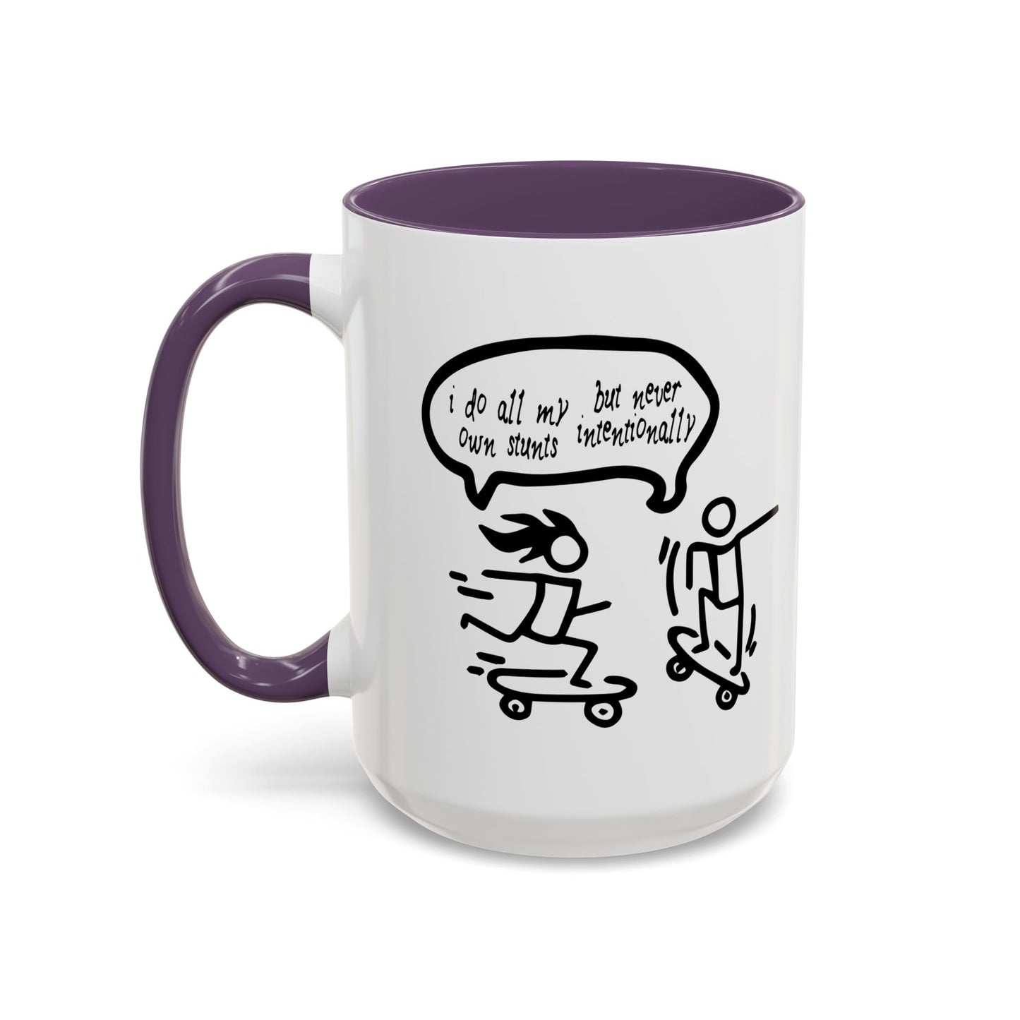 I DO ALL MY OWN STUNTS Accent BiColor Funny Sarcastic Mug