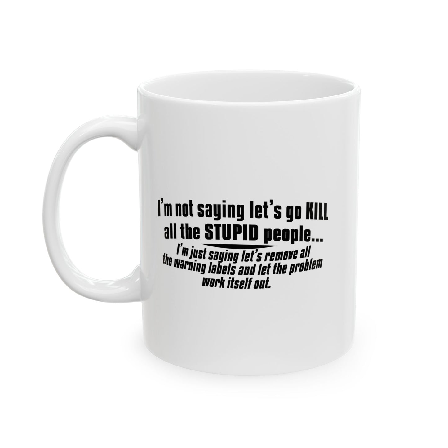 LET THE PROBLEM WORK ITSELF OUT FUNNY SARCASTIC MUG