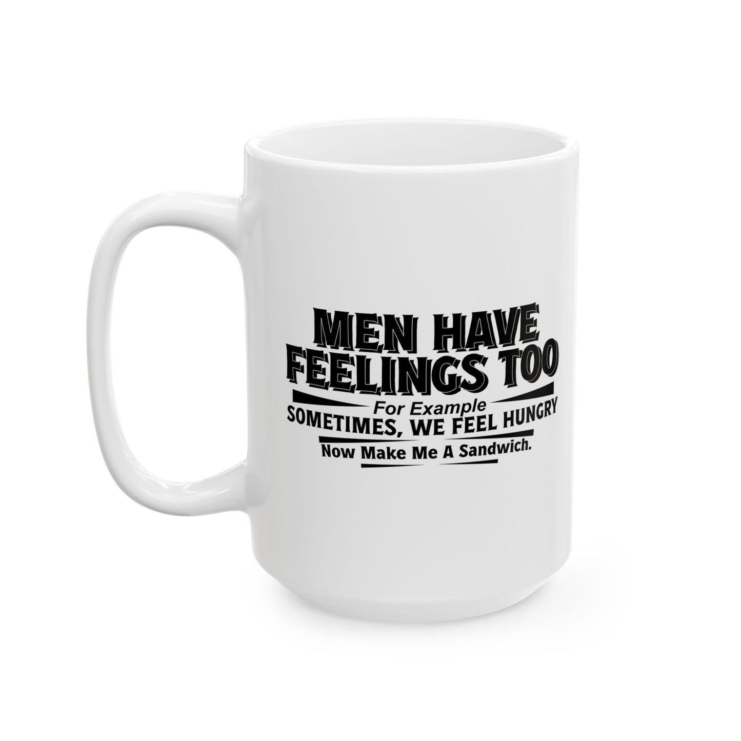 MEN HAVE FEELINGS TOO FUNNY SARCASTIC MUG