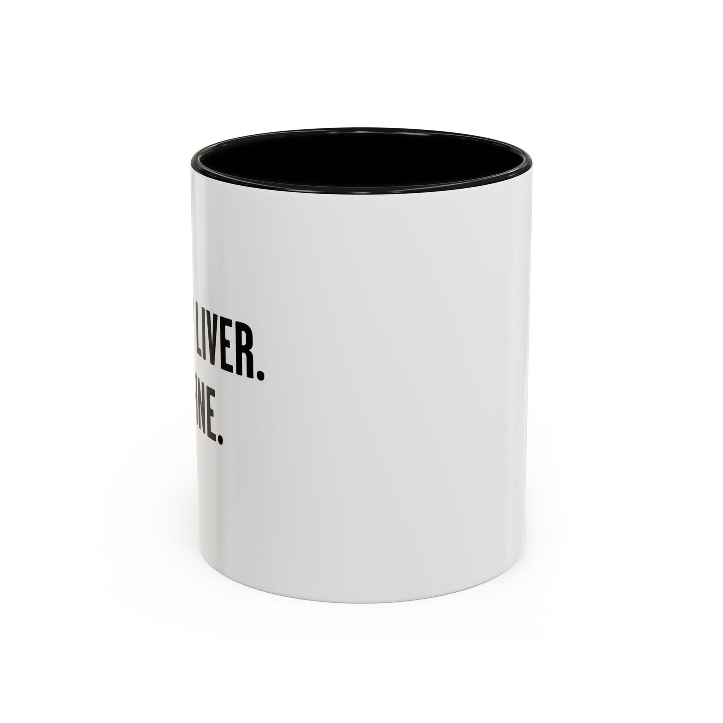 SHUT UP LIVER. YOU'RE FINE Accent BiColor Funny Sarcastic Mug