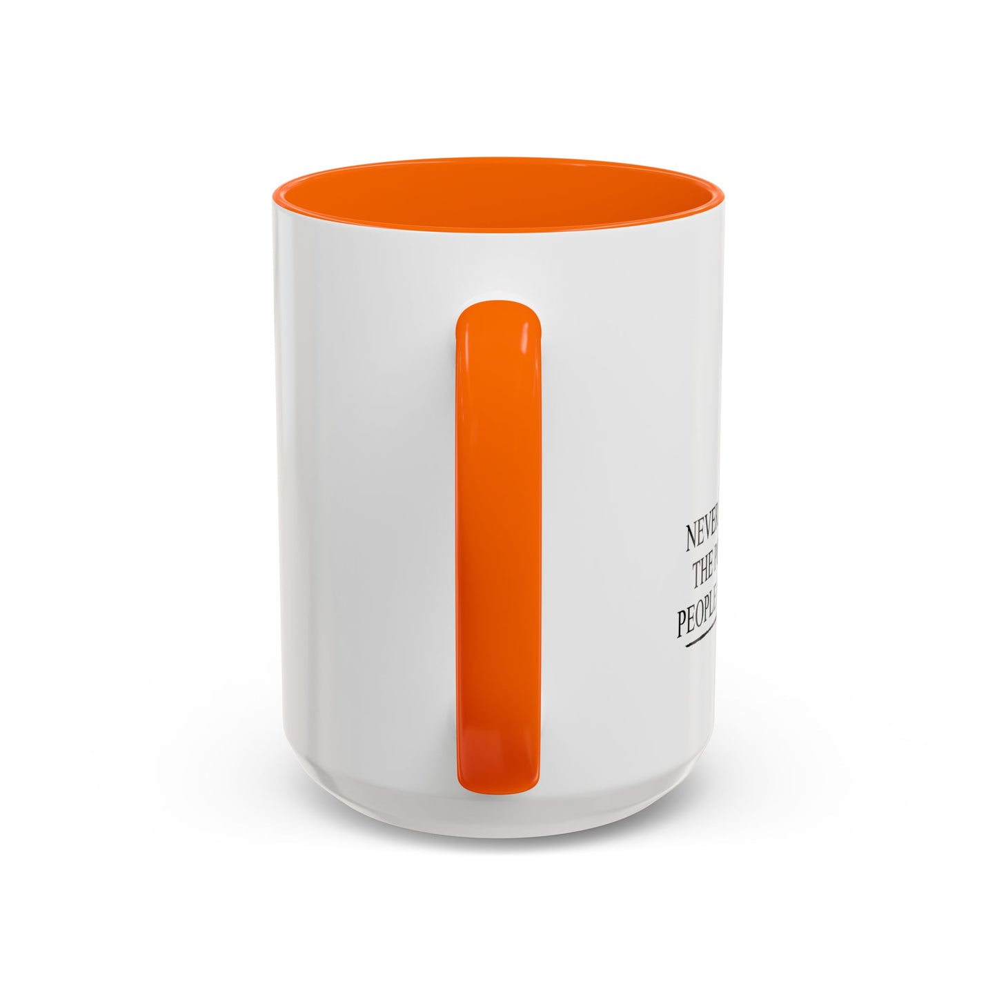 NEVER UNDERESTIMATE THE POWER OF STUPID PEOPLE IN LARGE NUMBERS Accent BiColor Funny Sarcastic Mug