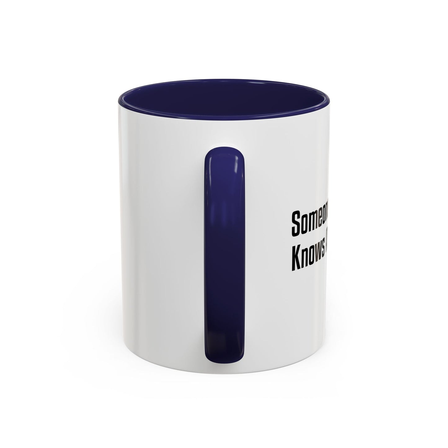 KNOWS ALL ABOUT YOU Accent BiColor Funny Sarcastic Mug