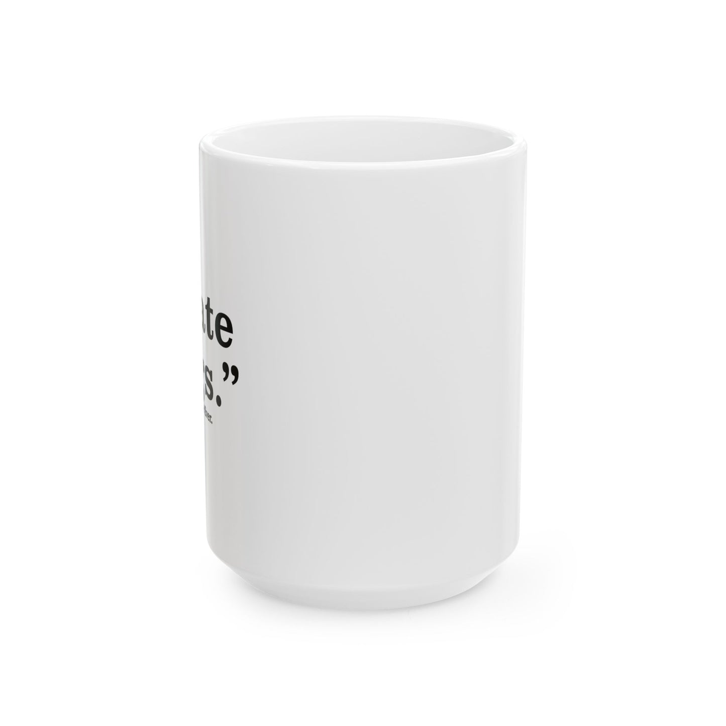 I HATE DOGS FUNNY SARCASTIC WHITE MUG