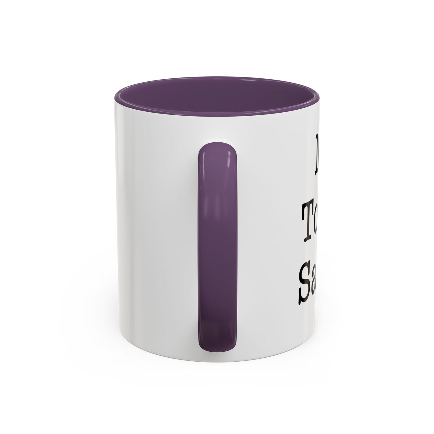 NOT TODAY SATAN Accent BiColor Funny Sarcastic Mug