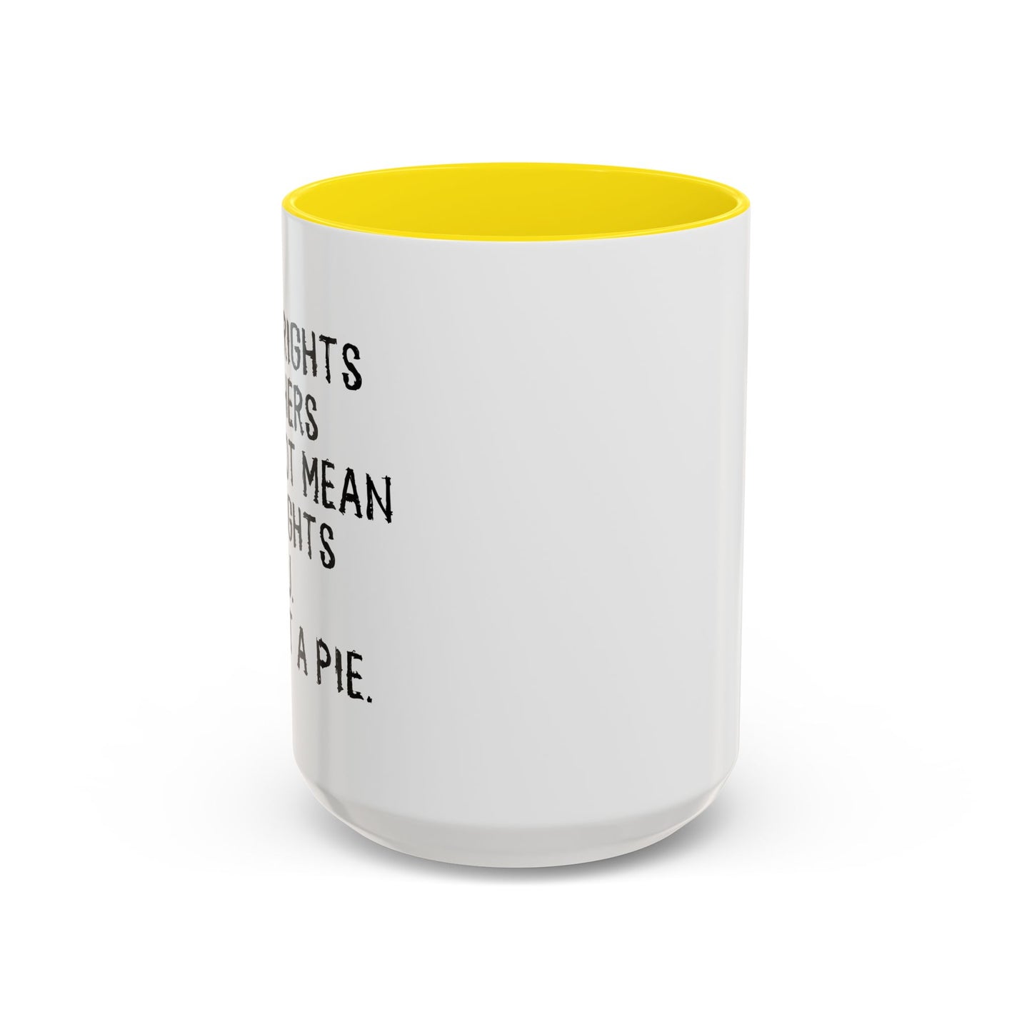 EQUAL RIGHTS Accent BiColor Funny Sarcastic Mug