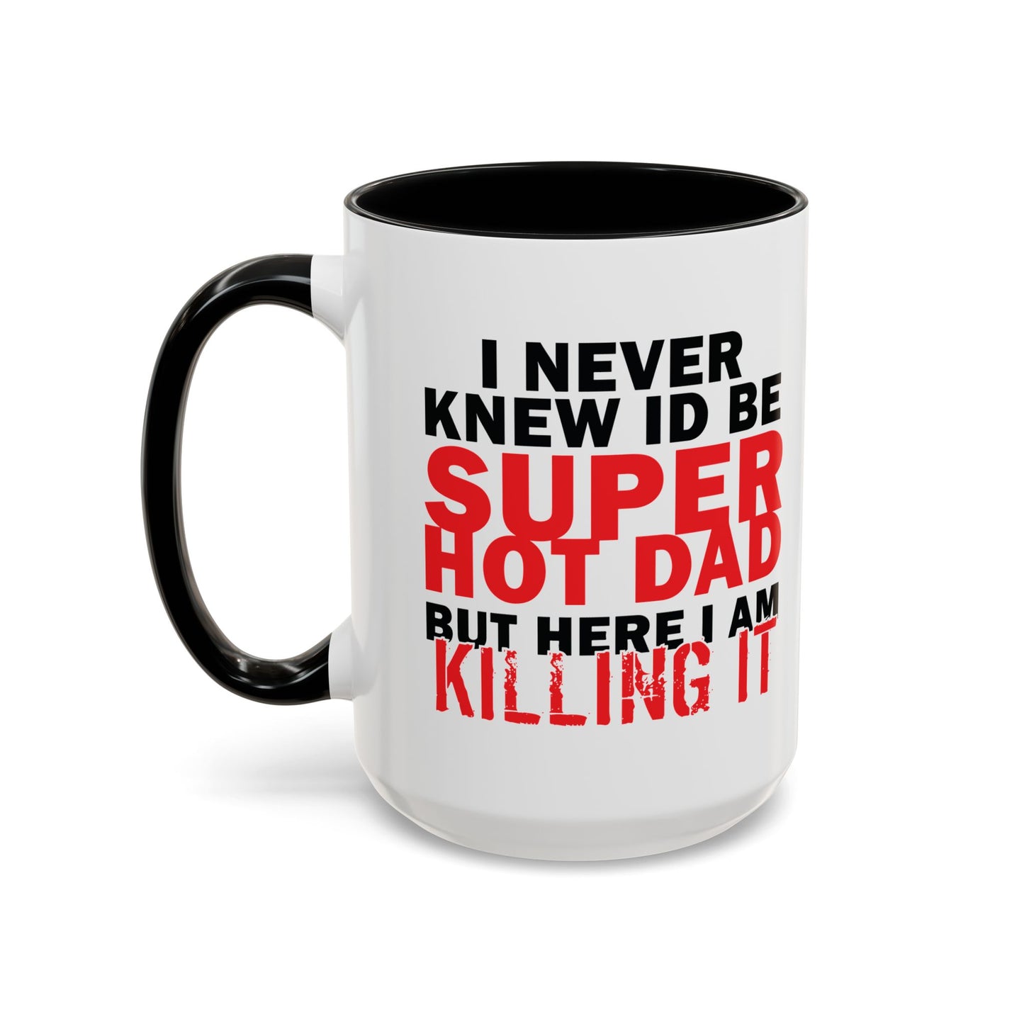 SUPER HOT DAD Accent BiColor Funny Sarcastic Mug