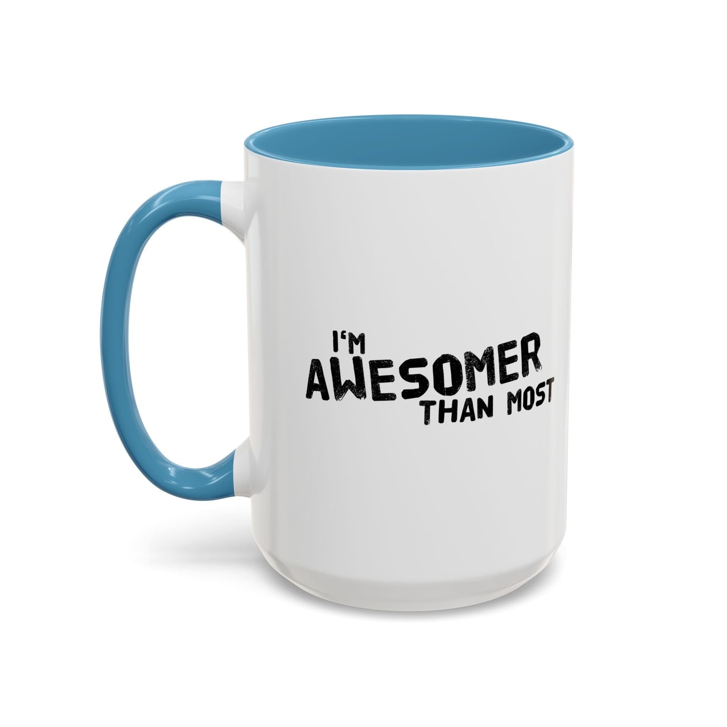 I'M AWESOMER THAN MOST Accent BiColor Funny Sarcastic Mug