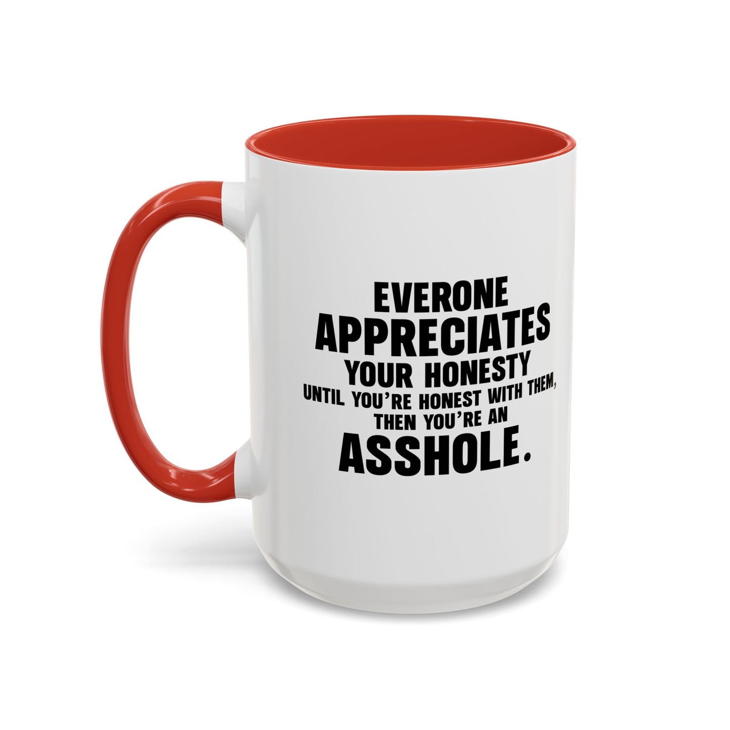 UNTIL YOU'RE HONEST WITH THEM Accent BiColor Funny Sarcastic Mug