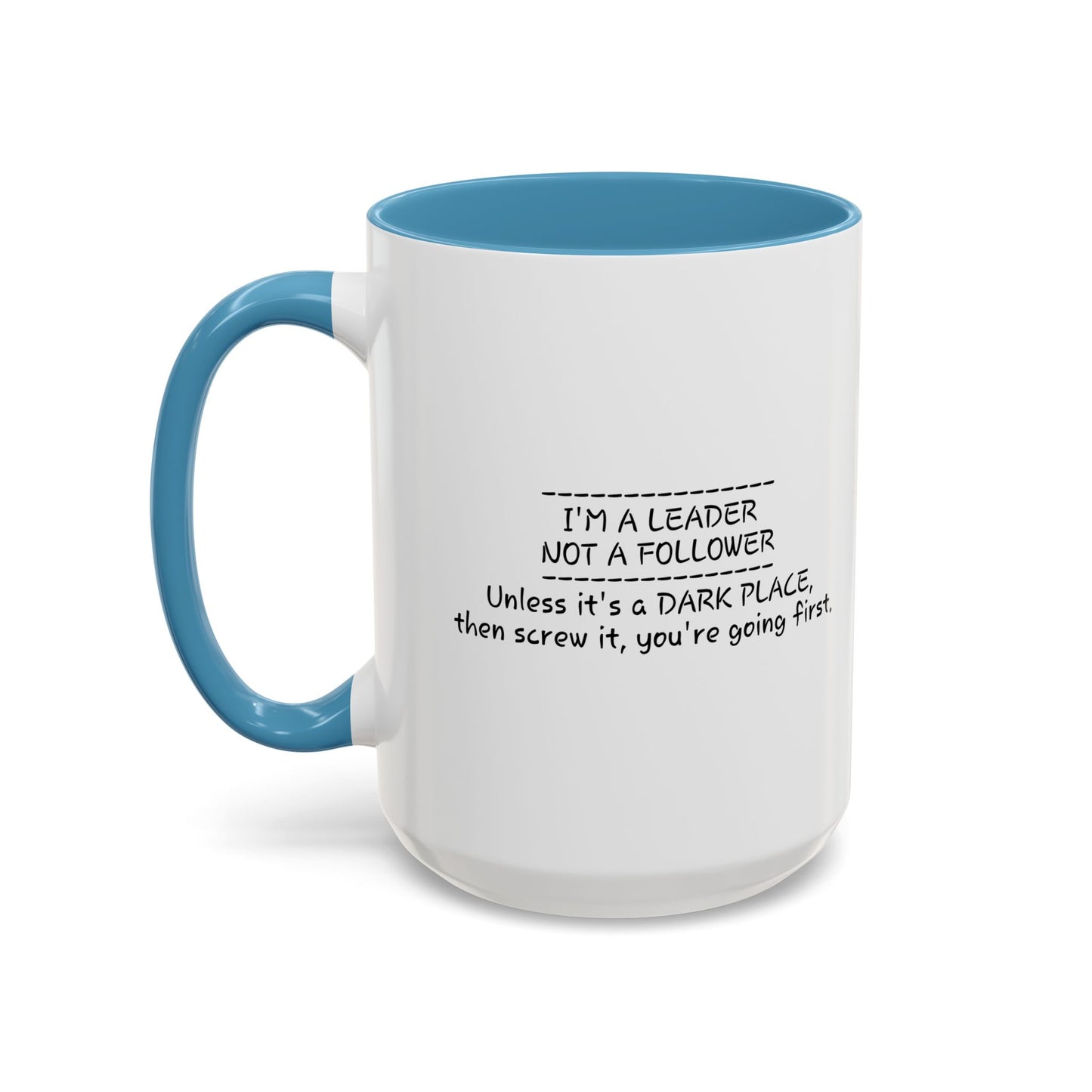 I'M A LEADER NOT A FOLLOWER Accent BiColor Funny Sarcastic Mug