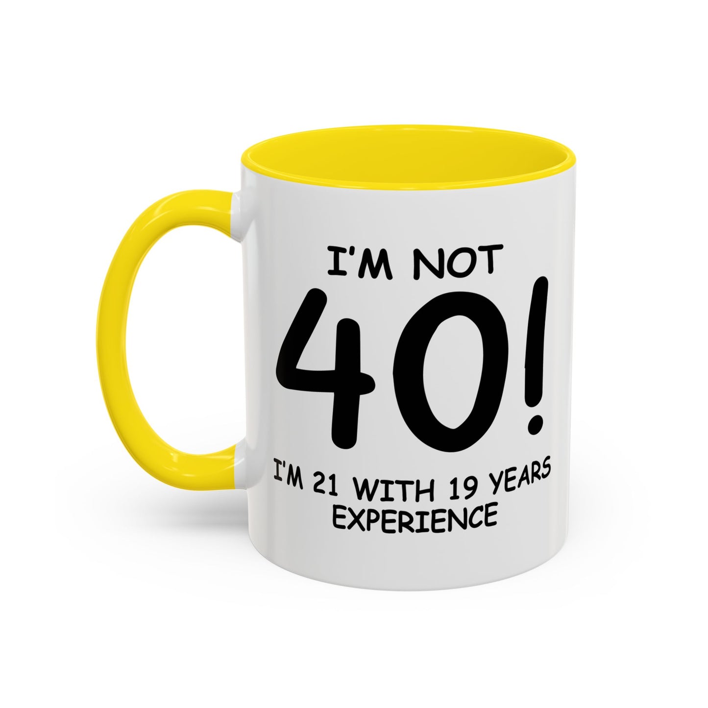 I'M NOT 40 Accent BiColor Funny Sarcastic Mug