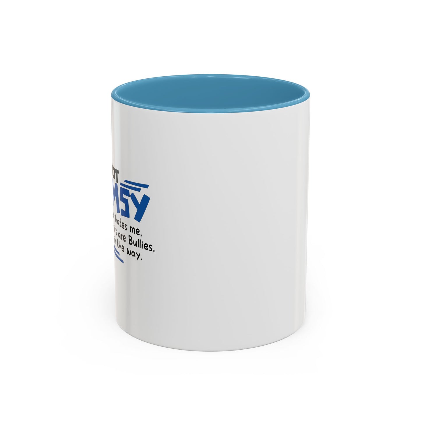 I'M NOT CLUMSY Accent BiColor Funny Sarcastic Mug