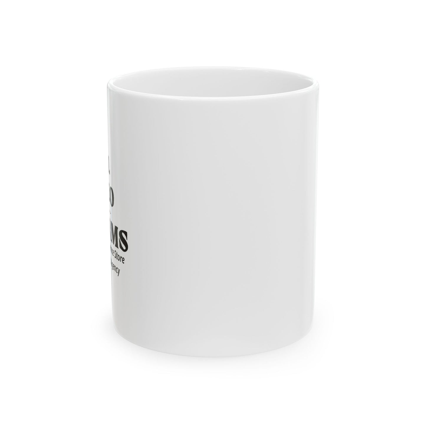 SHOULD BE A CONVENIENCE STORE FUNNY SARCASTIC WHITE MUG