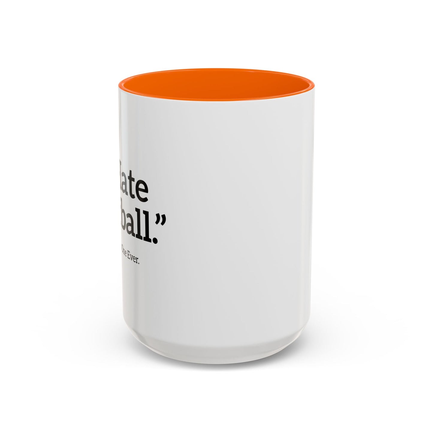 I HATE FOOTBALL. Accent BiColor Funny Sarcastic Mug