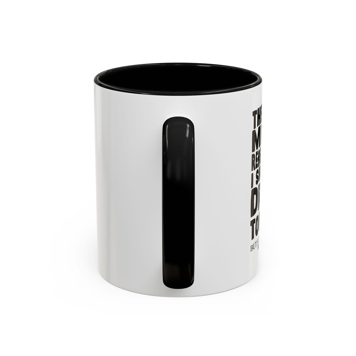 A MILLION REASON WHY I SHOULDN'T DRINK TONIGHT Accent BiColor Funny Sarcastic Mug