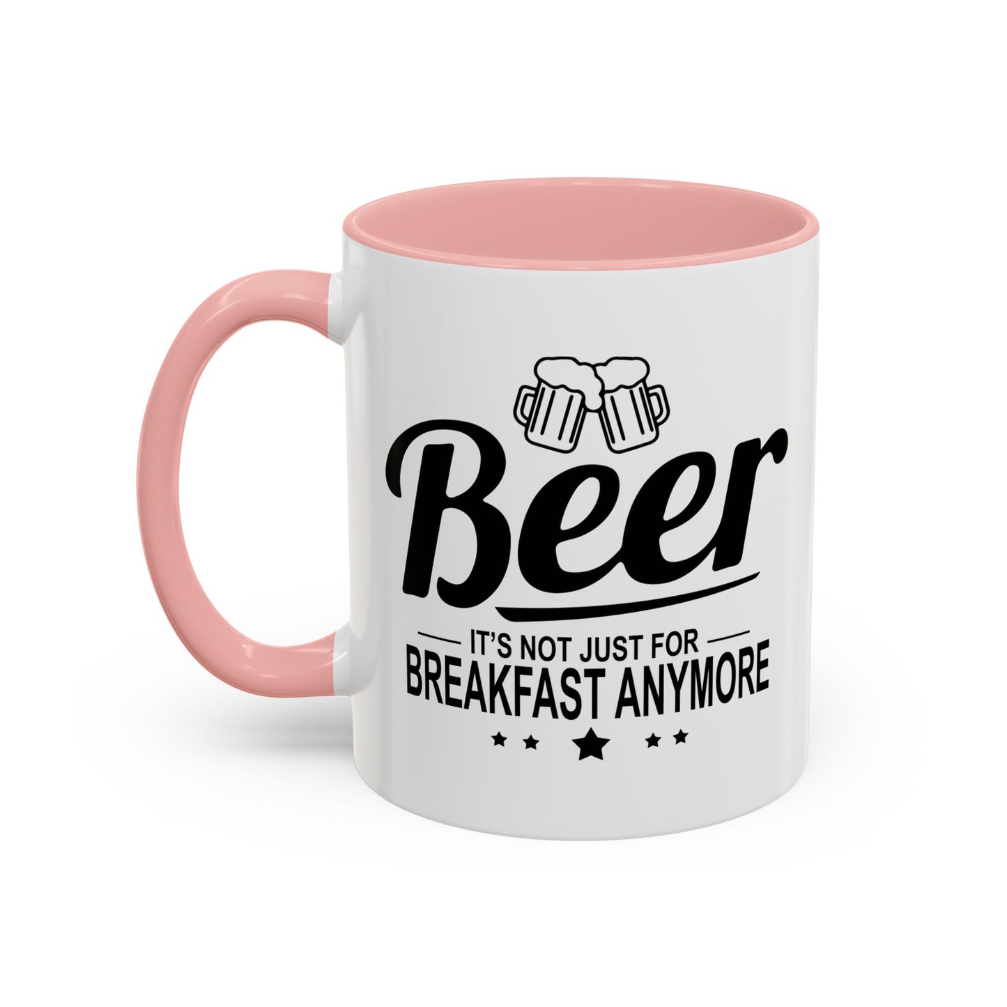 IT'S NOT JUST FOR BREAKFAST ANYMORE Accent BiColor Funny Sarcastic Mug