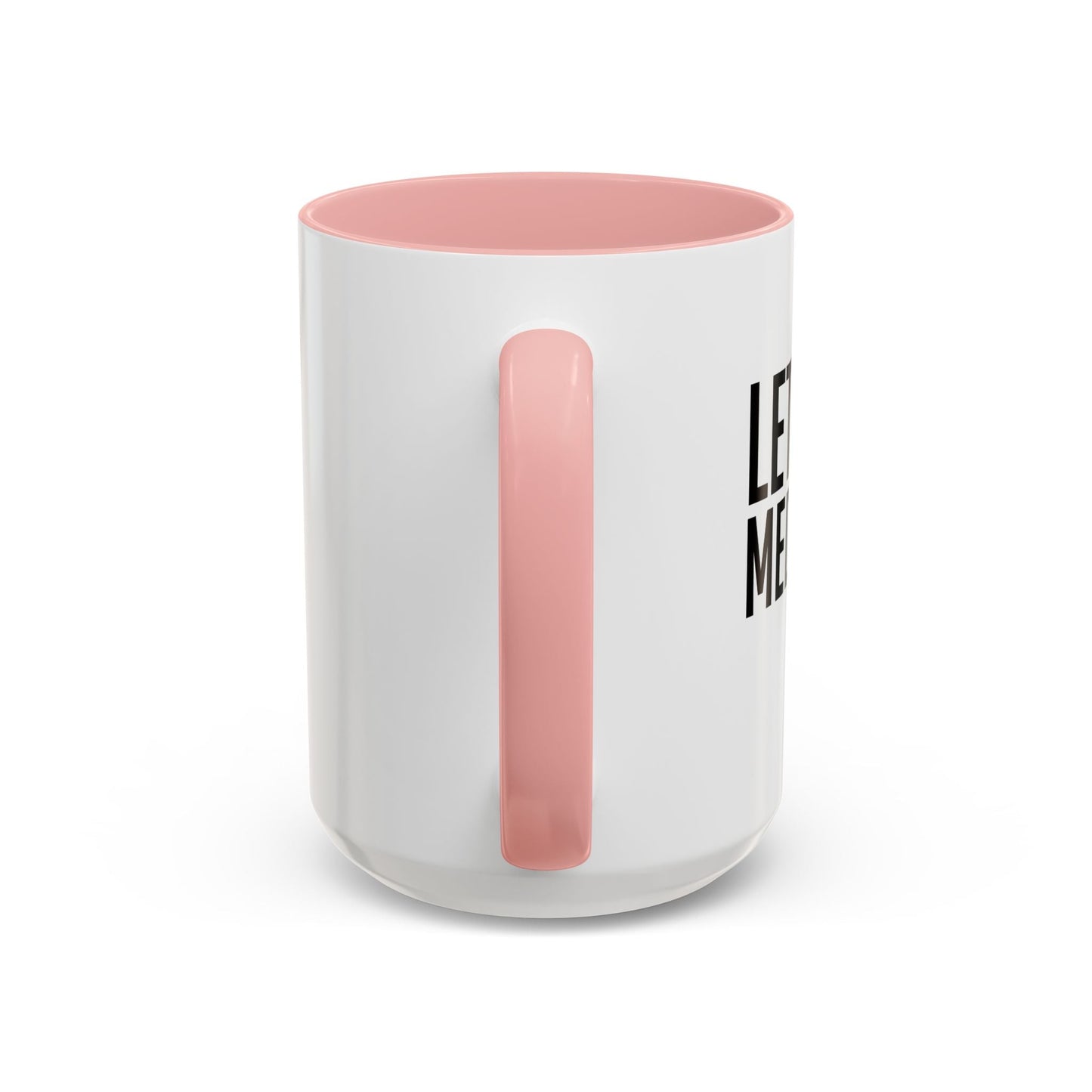 LET'S GET MEDICATED Accent BiColor Funny Sarcastic Mug