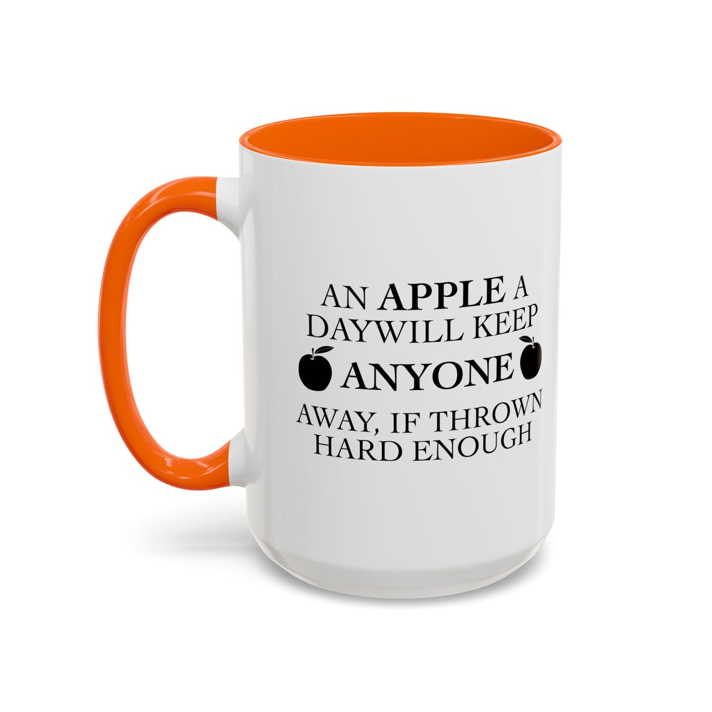 AN APPLE A DAY Accent BiColor Funny Sarcastic Mug