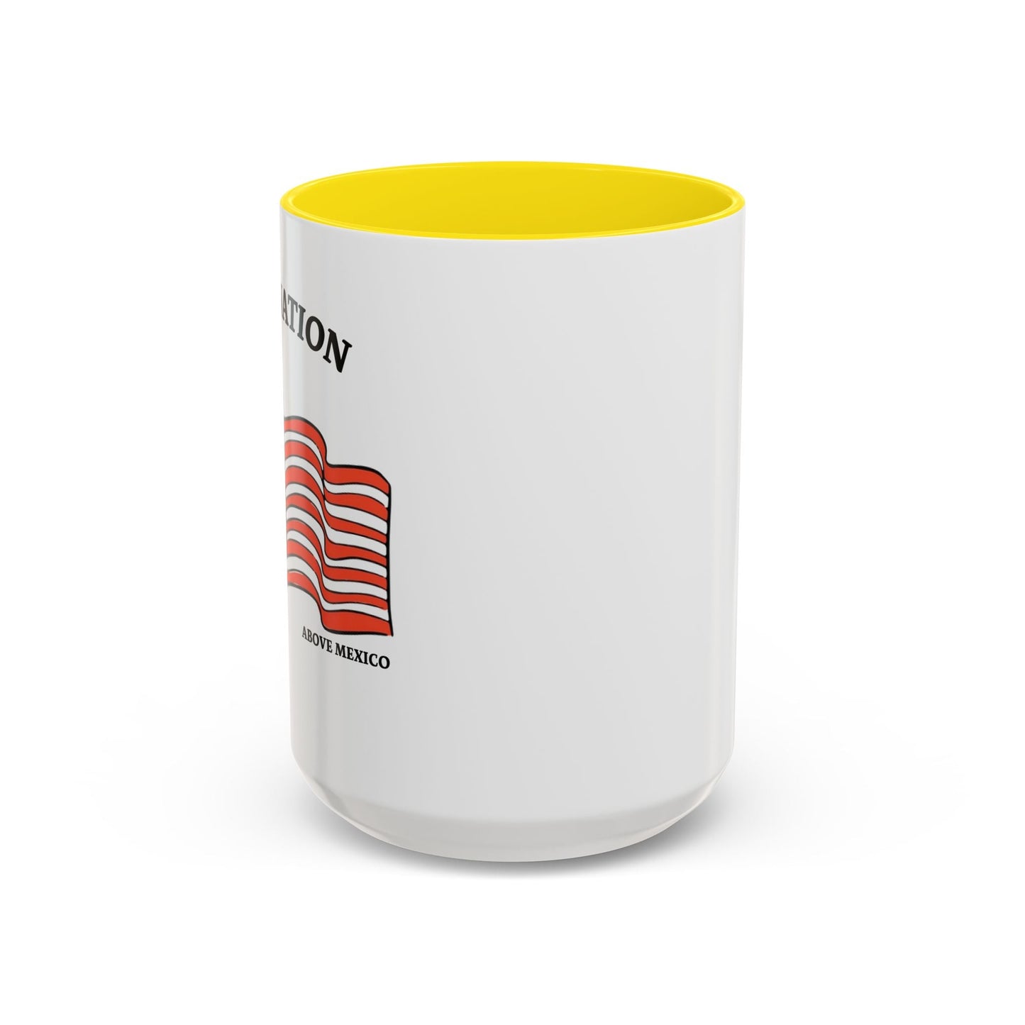 ONE NATION UNDER CANADA ABOVE MEXICO Accent BiColor Funny Sarcastic Mug