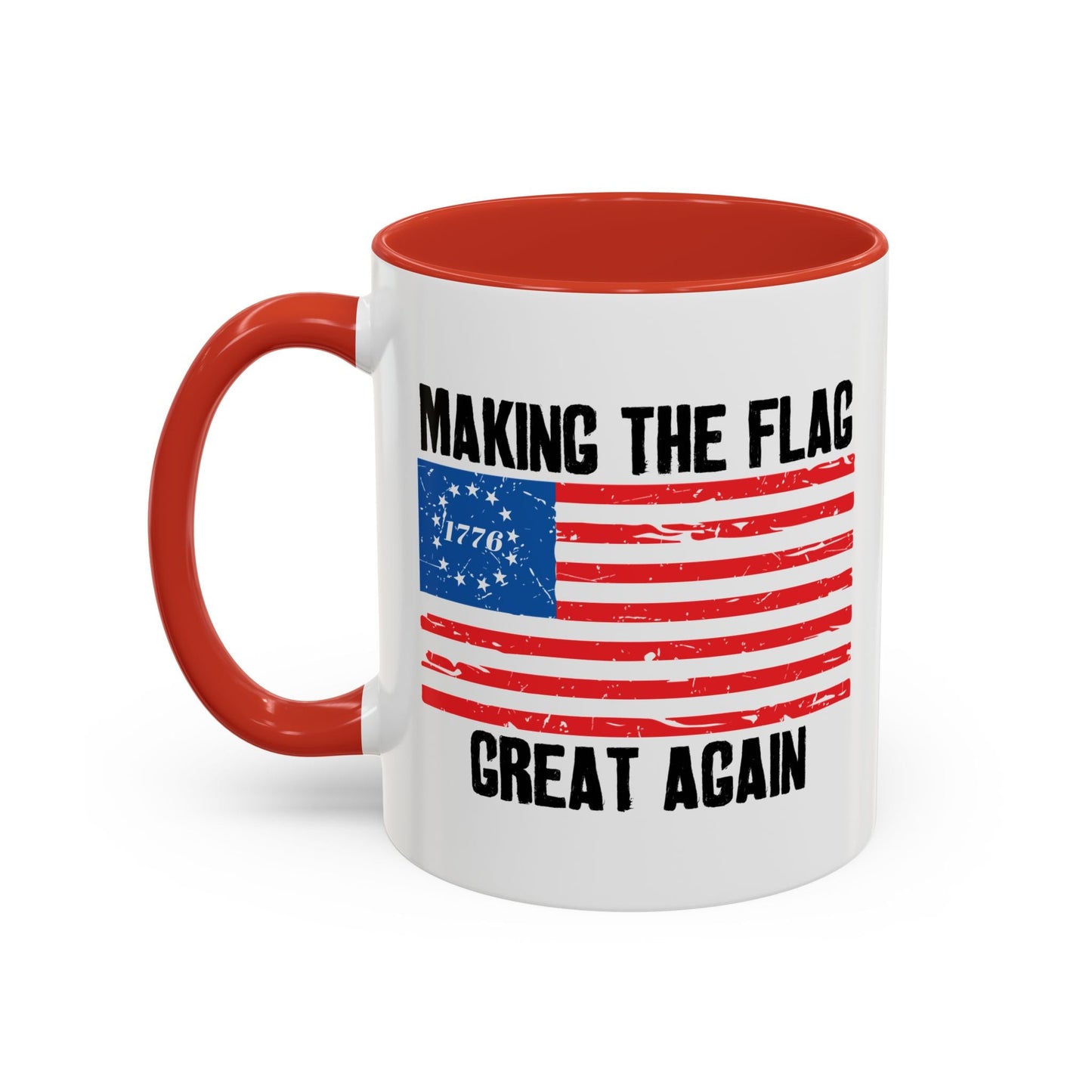 MAKING THE BETSY ROSE FLAG GREAT AGAIN Accent BiColor Funny Sarcastic Mug