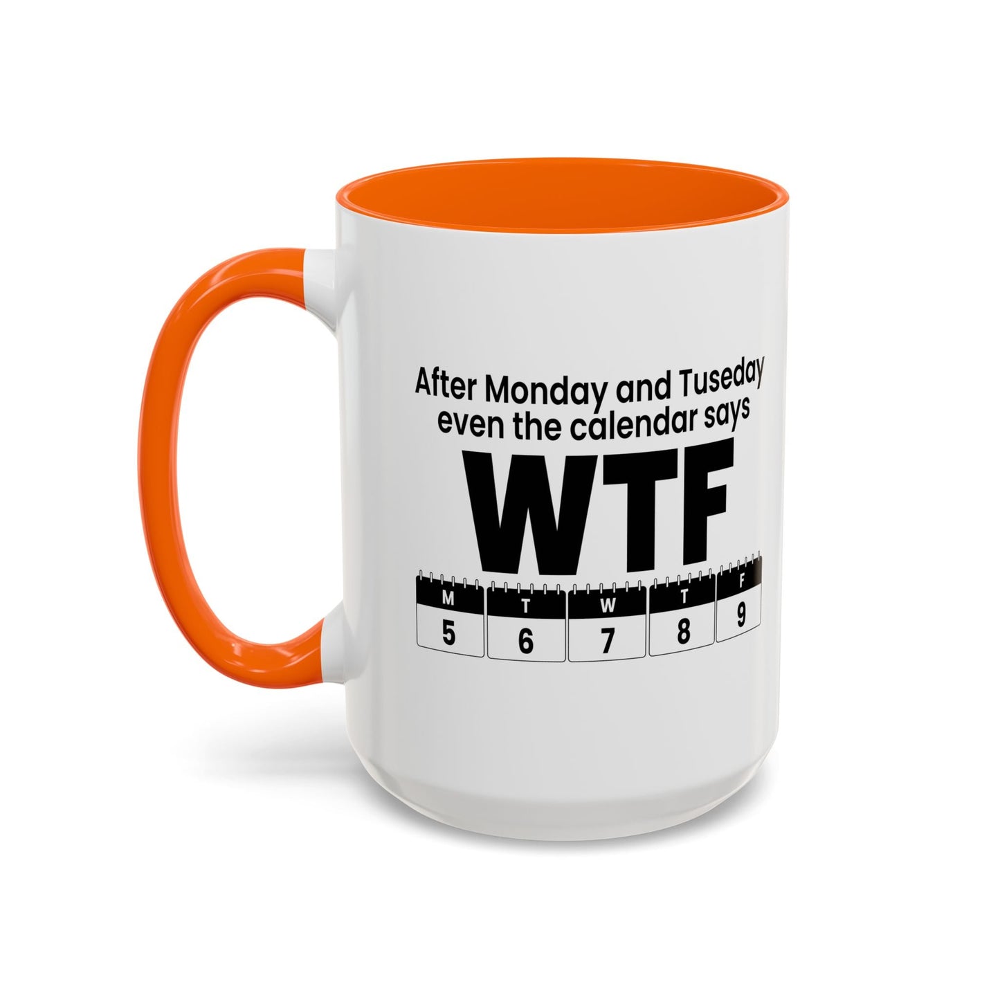 WTF CALENDAR Accent BiColor Funny Sarcastic Mug