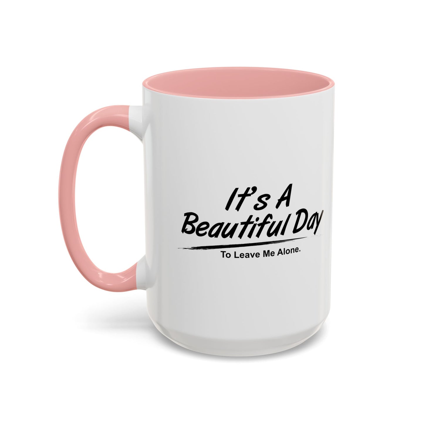 LEAVE ME ALONE Accent BiColor Funny Sarcastic Mug