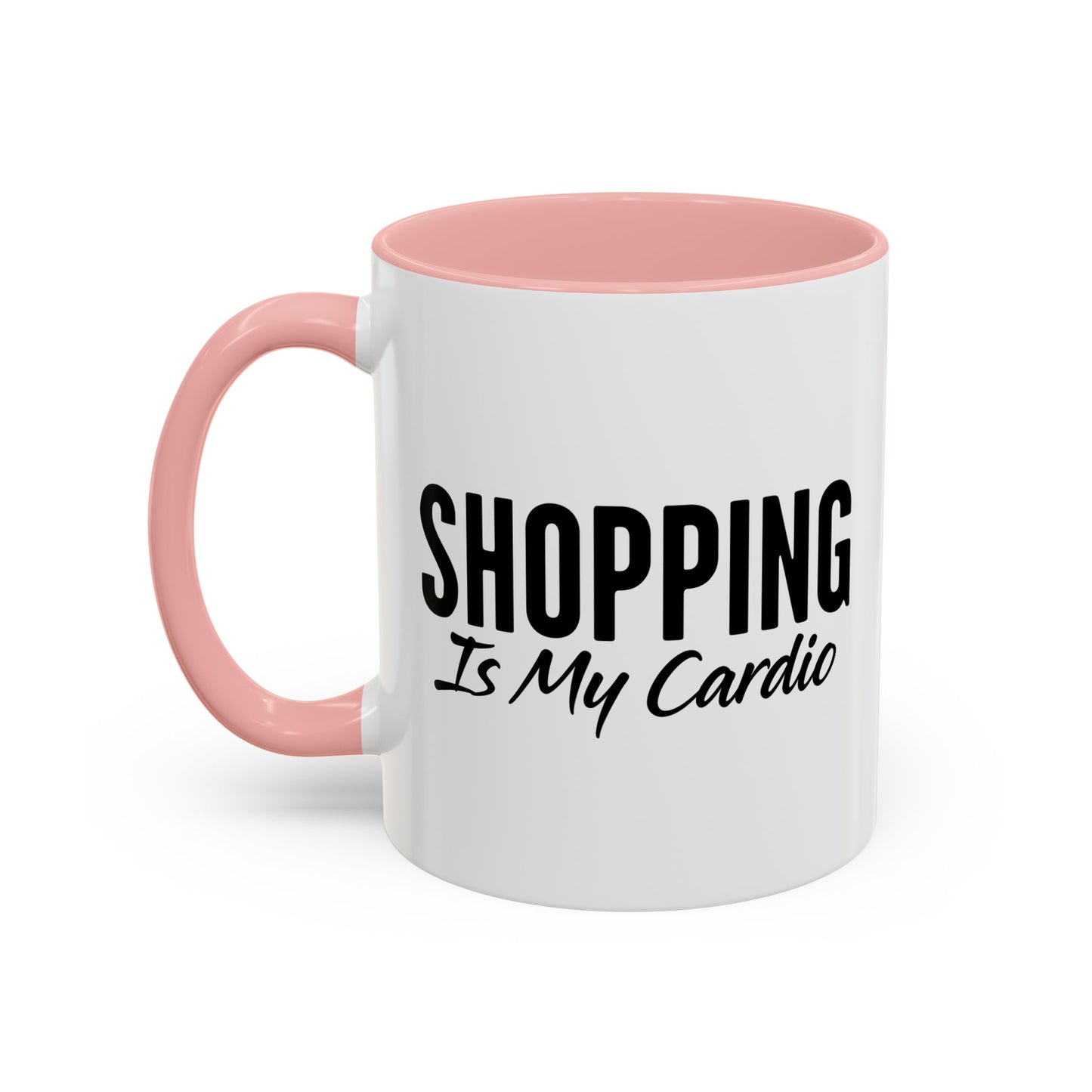 SHOPPING IS MY CARDIO Accent BiColor Funny Sarcastic Mug