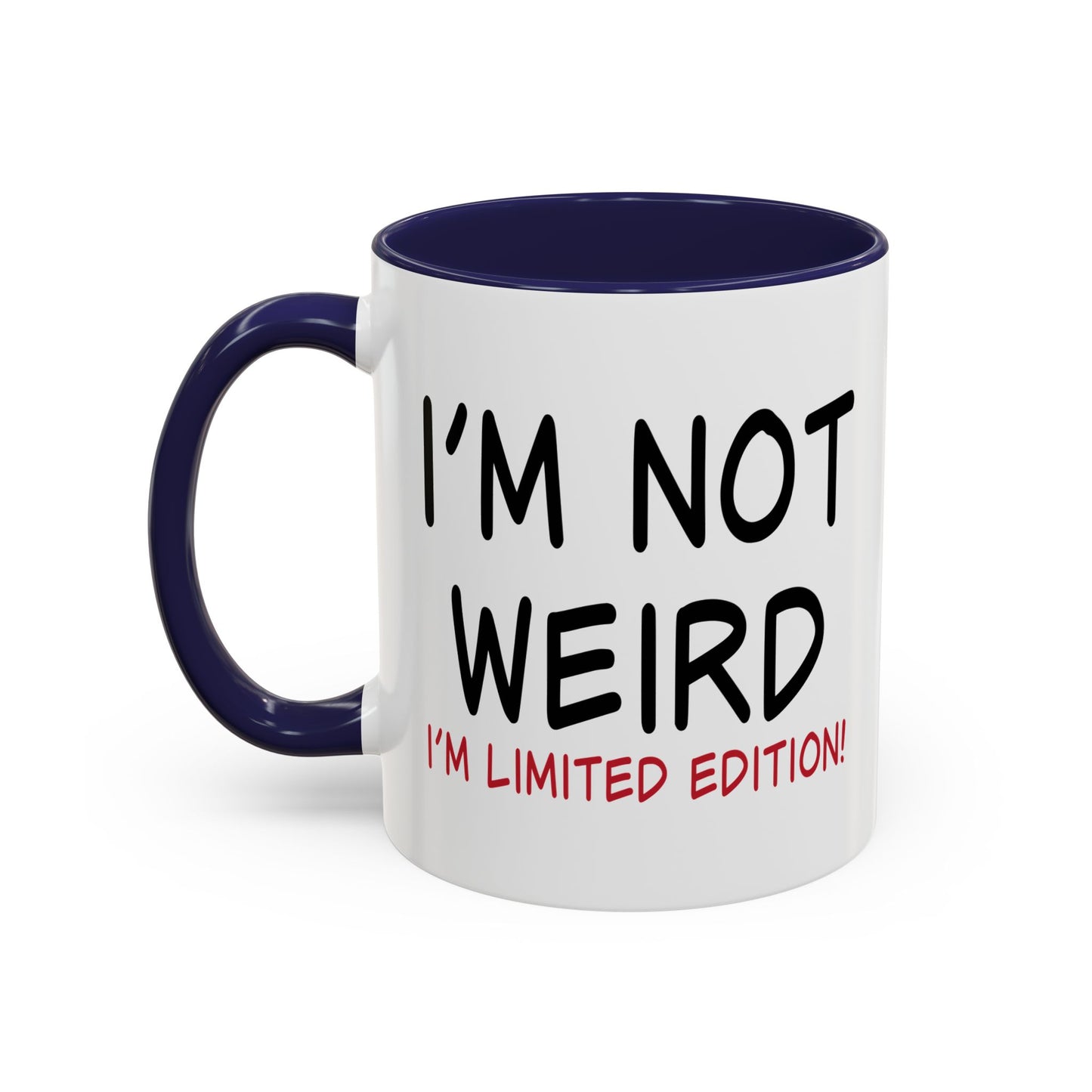 I'M NOT WEIRD Accent BiColor Funny Sarcastic Mug