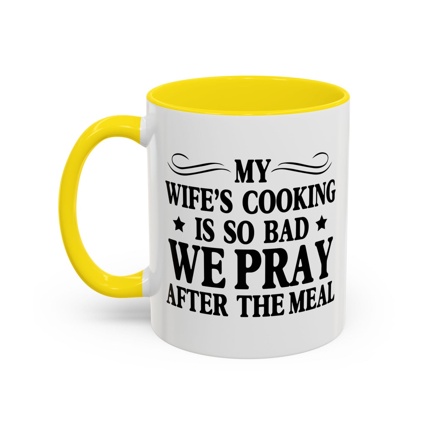 MY WIFES COOKING IS SO BAD Accent BiColor Funny Sarcastic Mug