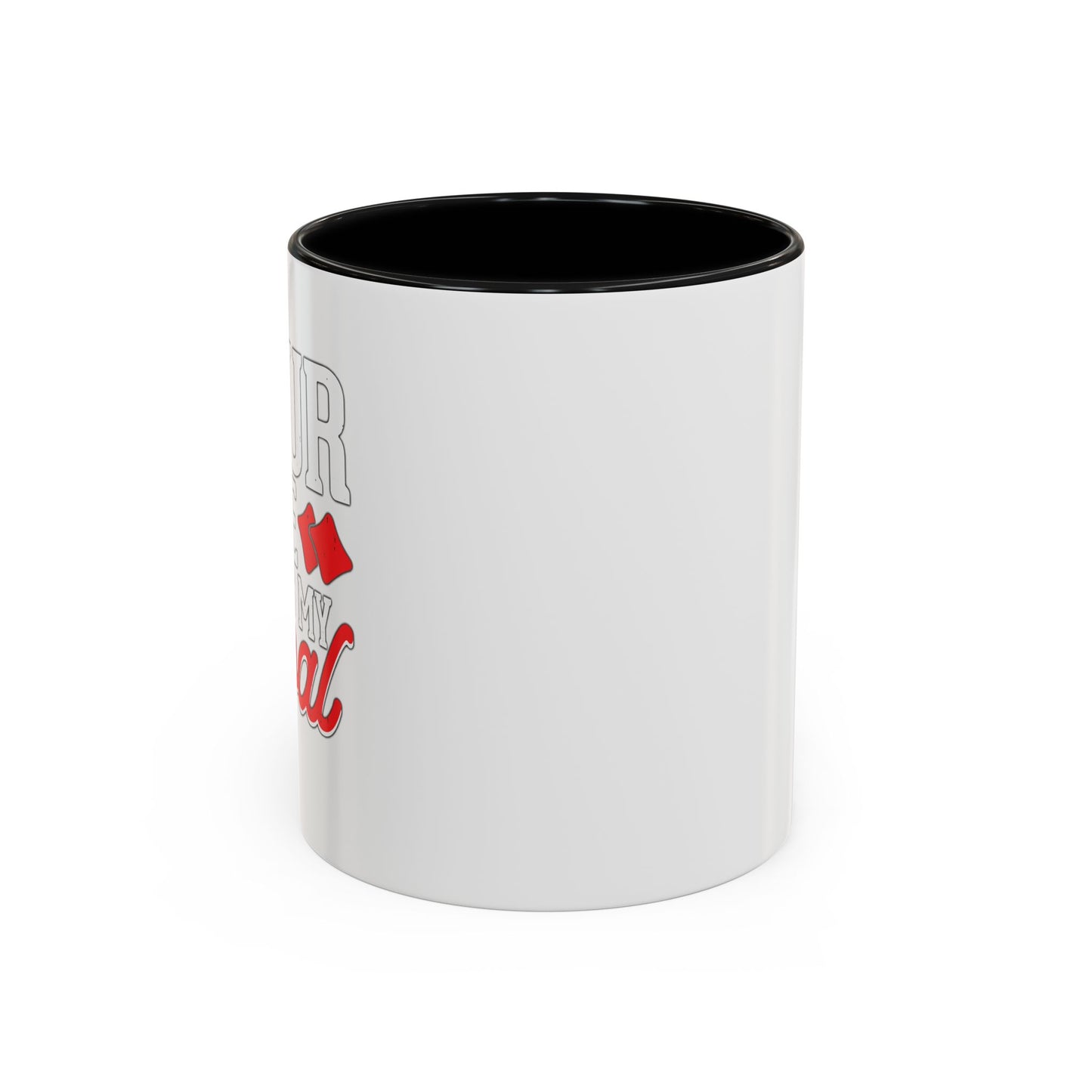 YOUR HOLE IS MY GOAL Accent BiColor Funny Sarcastic White Mug