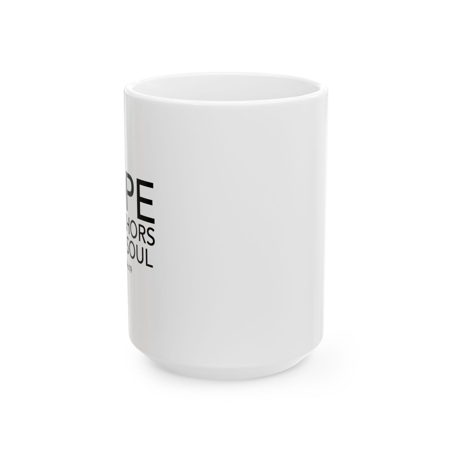 HOPE ANCHORS THE SOUL - HEBREWS 6:19 WHITE MUG