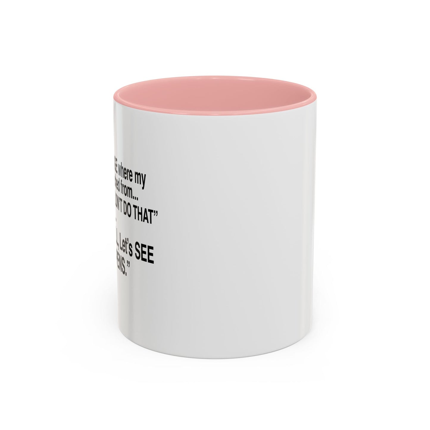 LET'S SEE WHAT HAPPENS Accent BiColor Funny Sarcastic Mug