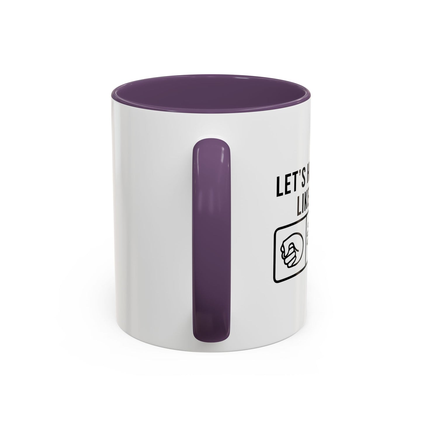 LETS HANDLE THIS LIKE ADULTS Accent BiColor Funny Sarcastic Mug