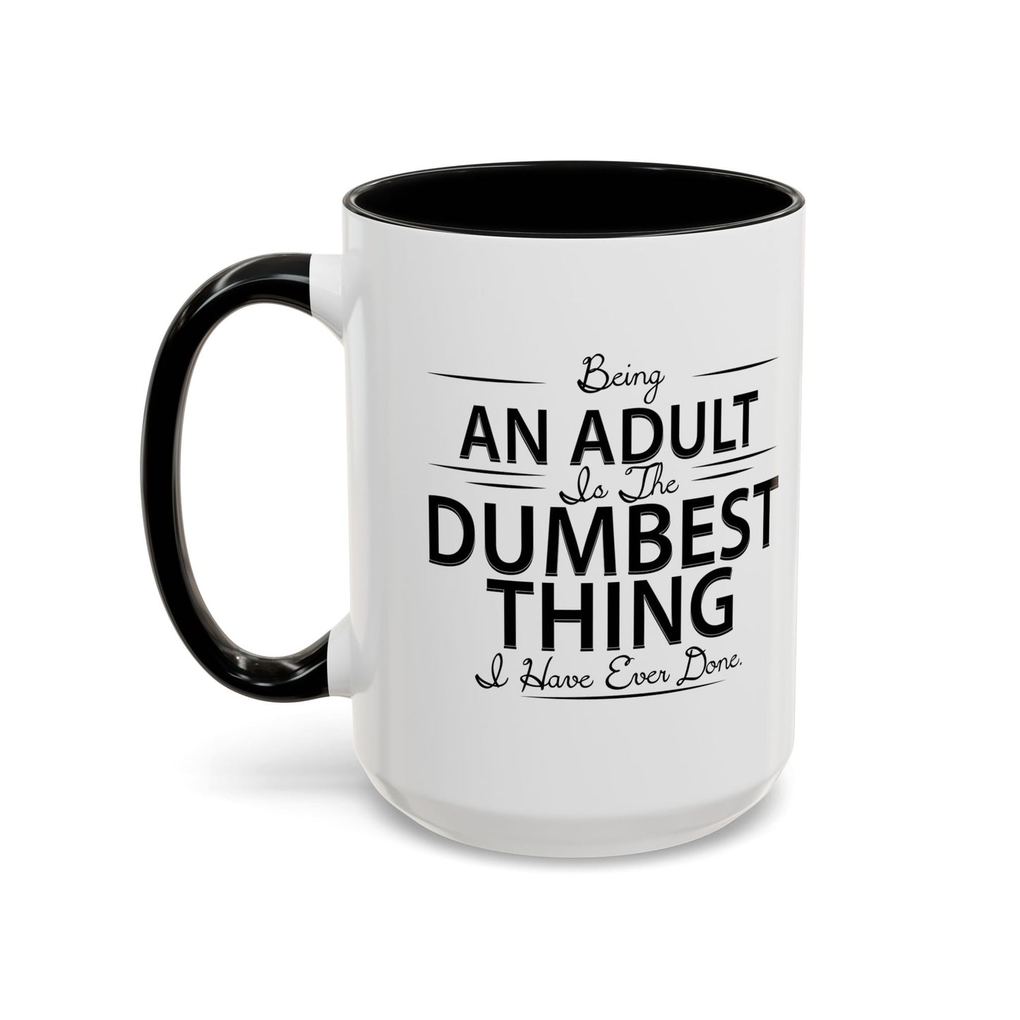 BEING AN ADULT Accent BiColor Funny Sarcastic Mug