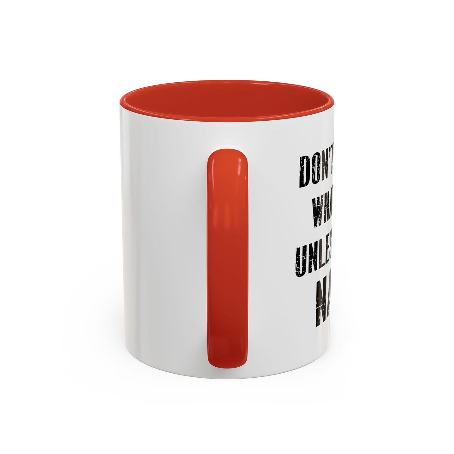 DON'T TELL ME WHAT TO DO Accent BiColor Funny Sarcastic Mug