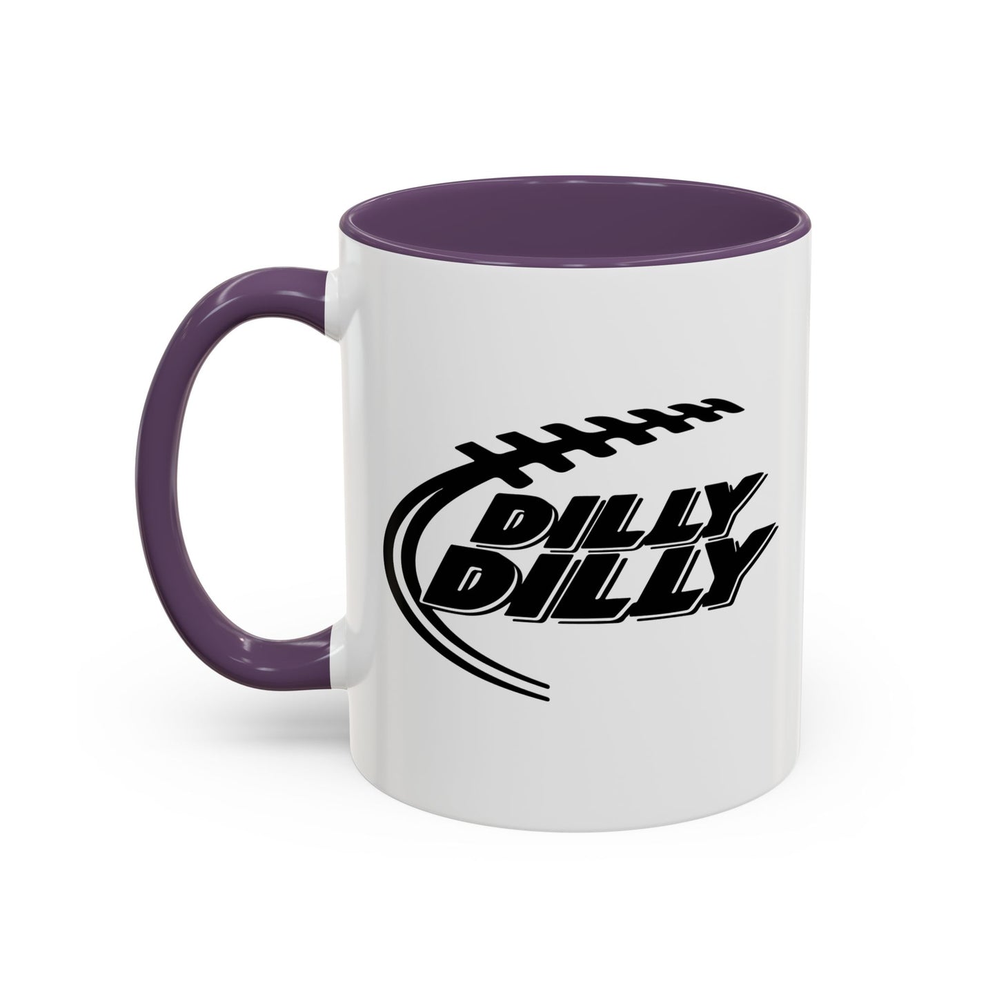 DILLY DILLY Accent BiColor Funny Sarcastic Mug