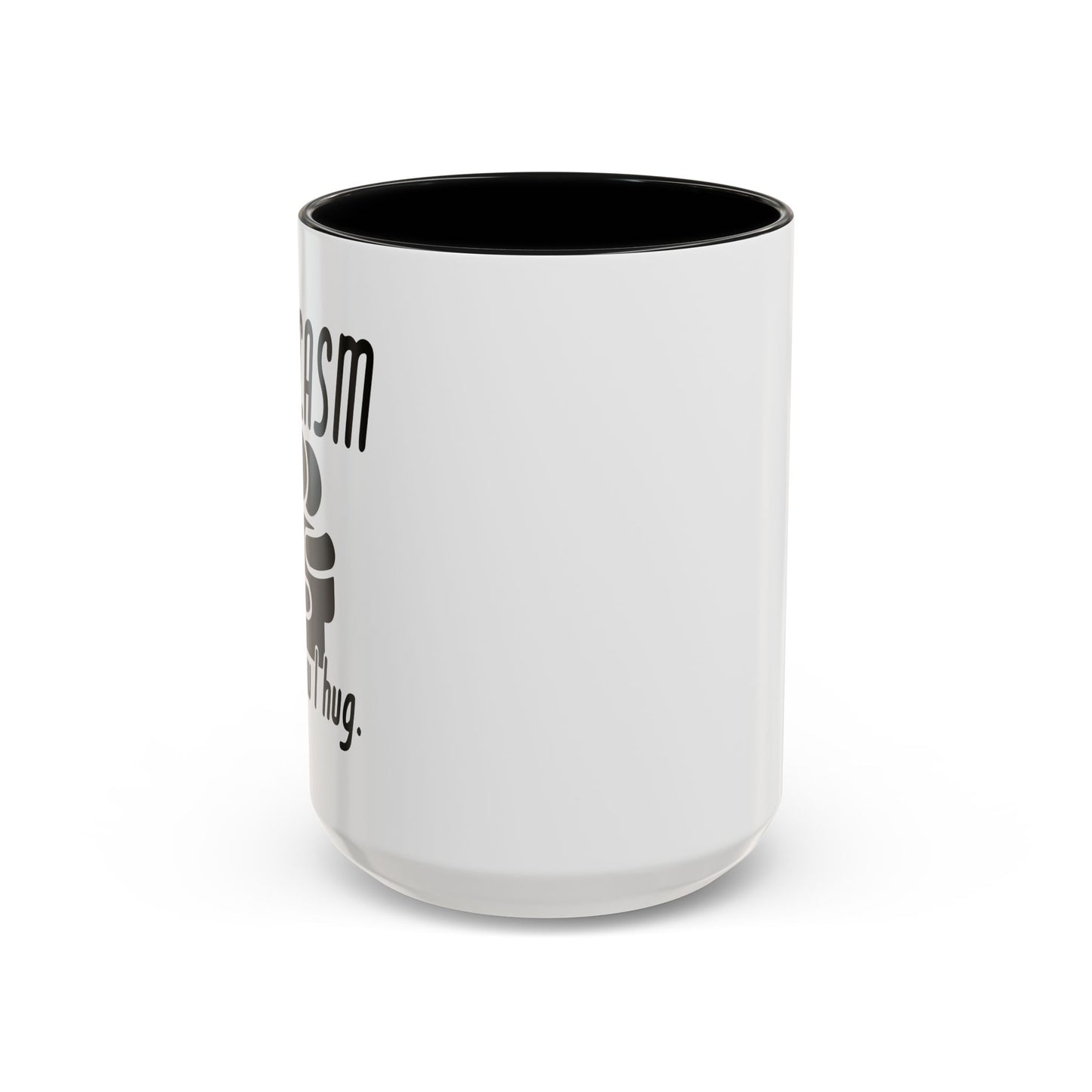 SARCASM ITS HOW I HUG Accent BiColor Funny Sarcastic Mug