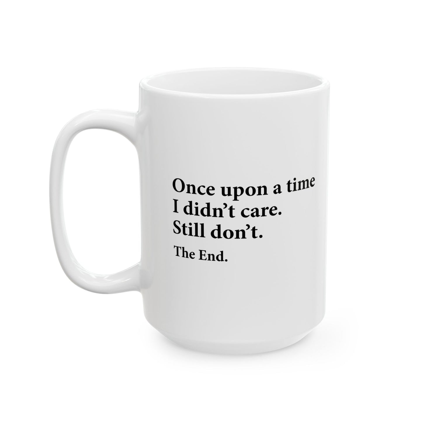 YOU CAN'T SCARE ME. Funny Sarcastic Mug