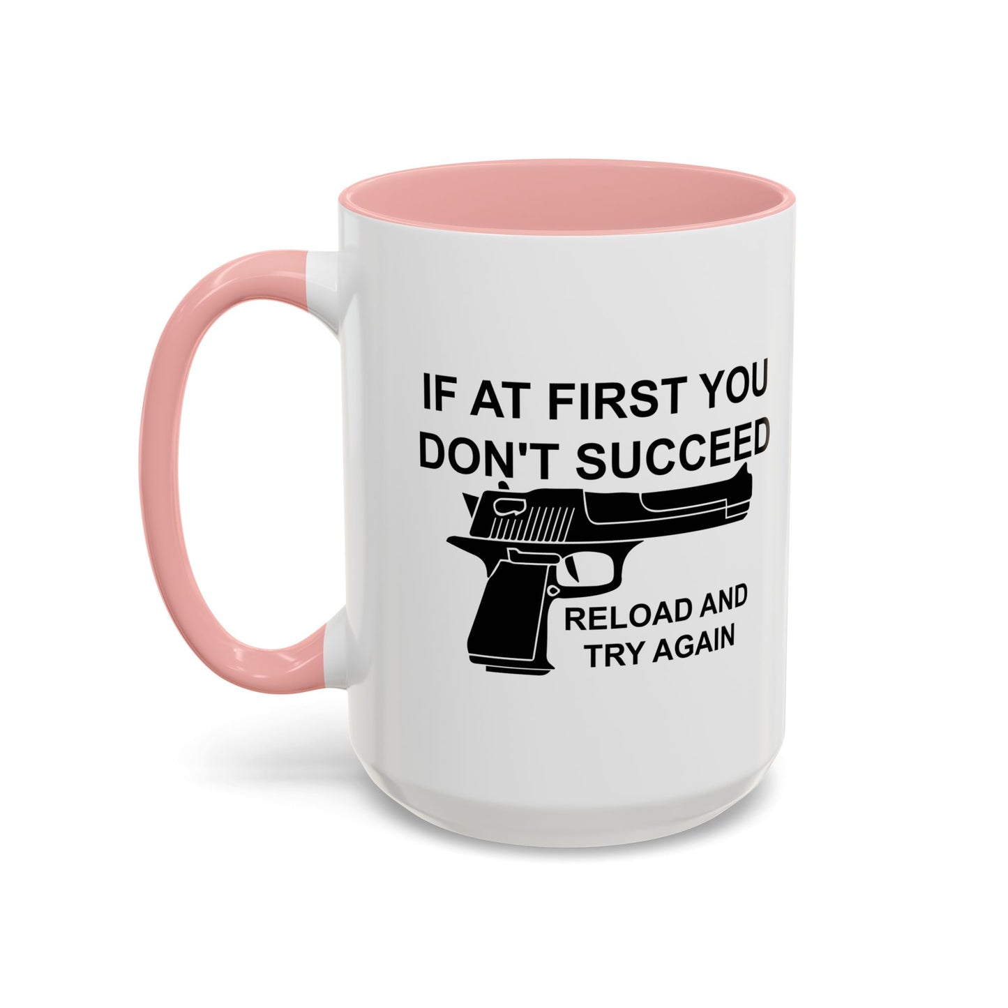 RELOAD AND TRY AGAIN Accent BiColor Funny Sarcastic Mug