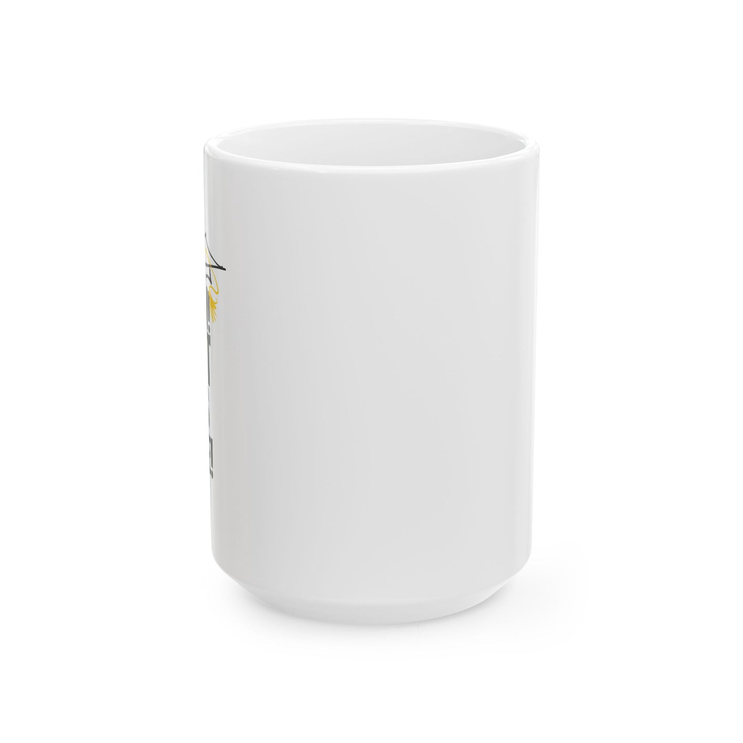 THAT WAS CLOSE! FUNNY SARCASTIC WHITE MUG