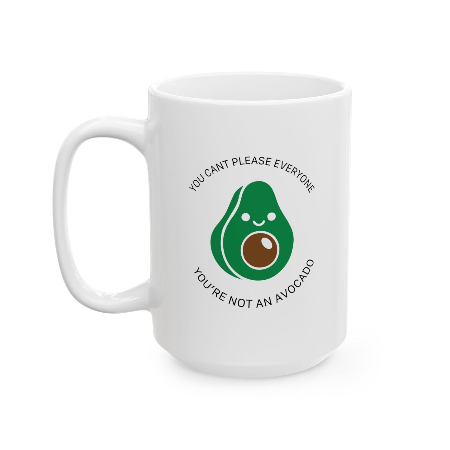 YOU’RE NOT AN AVOCADO FUNNY SARCASTIC MUGS