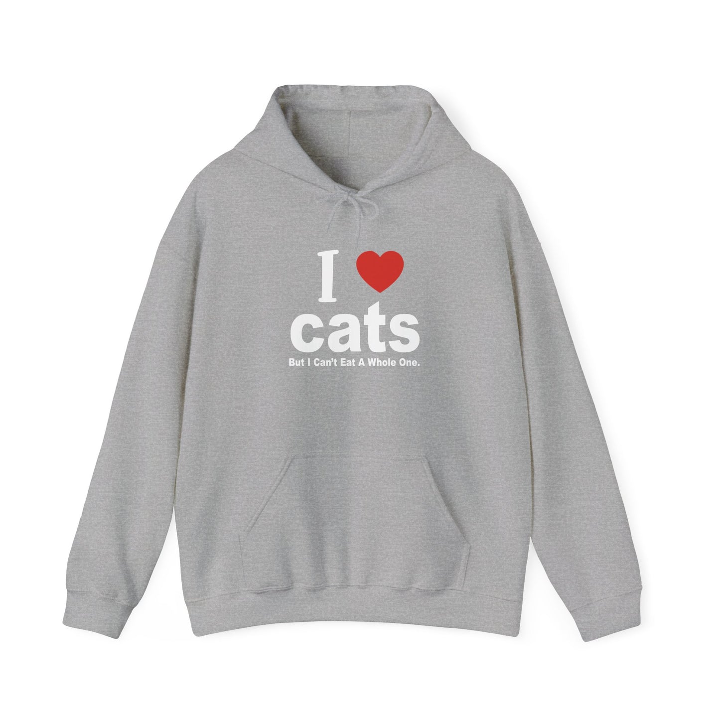 I LOVE CATS, BUT I CAN'T EAT A WHOLE ONE  - Premium Unisex Funny Sarcastic Black Hoodie Sweatshirt