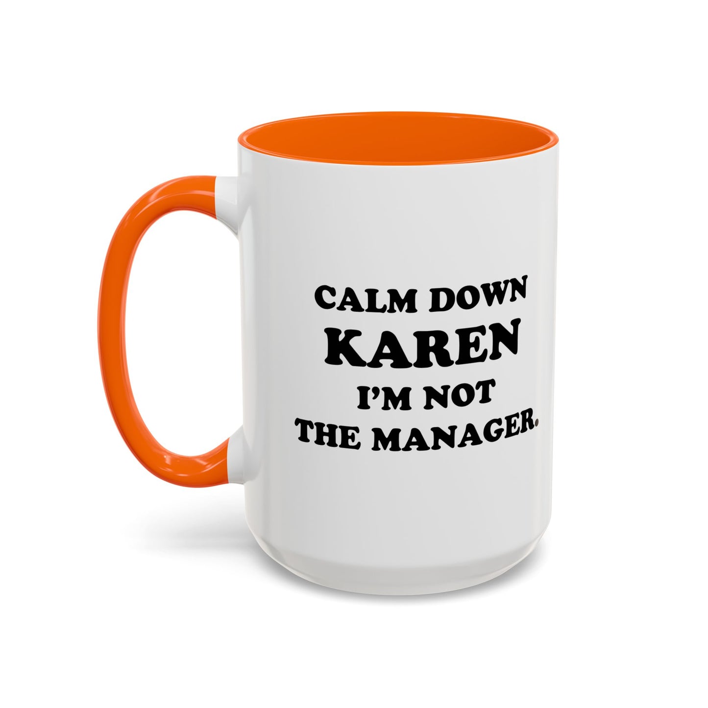 CALM DOWN KAREN Accent BiColor Funny Sarcastic Mug