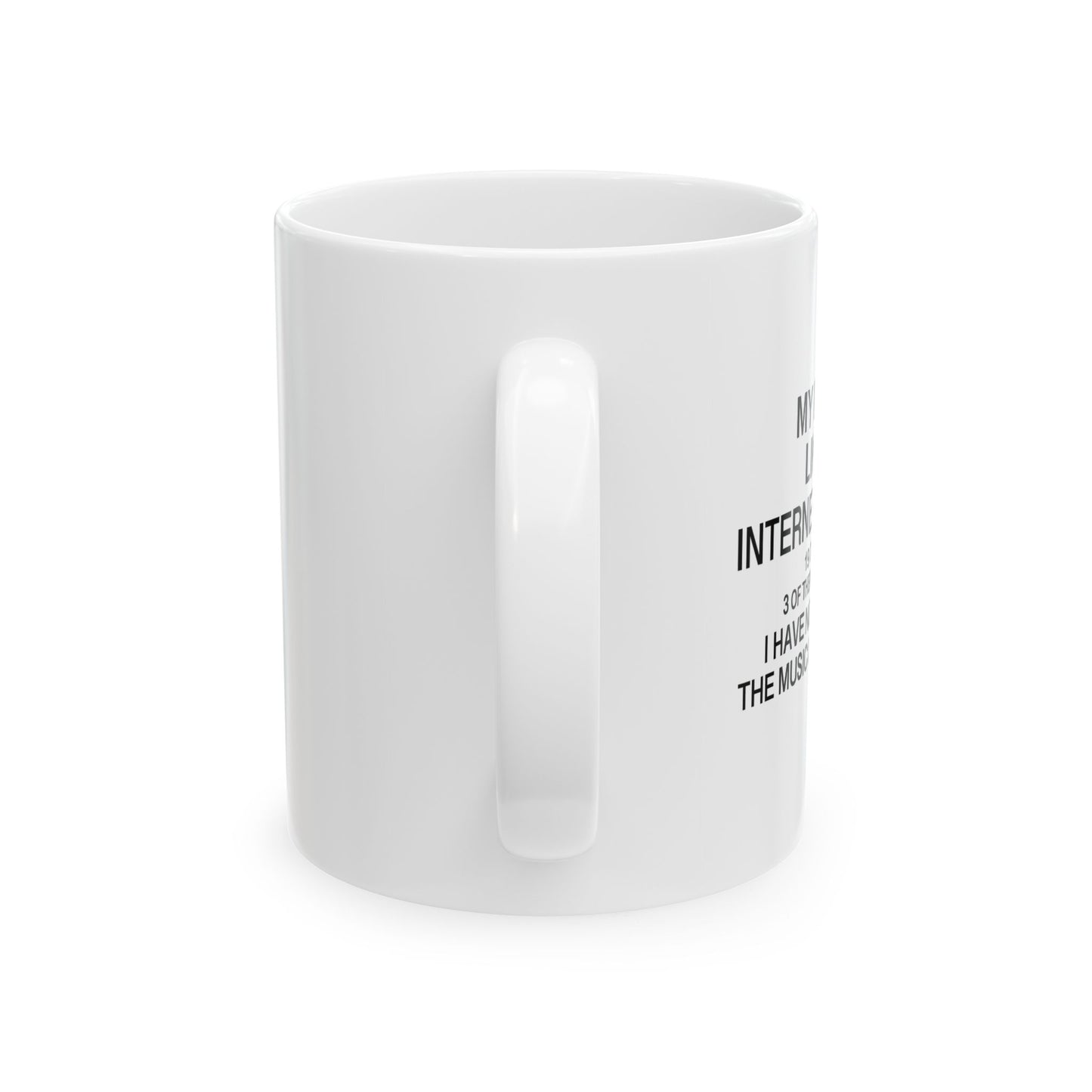 MY MIND IS LIKE MY INTERNET BROWSER FUNNY SARCASTIC White Mug