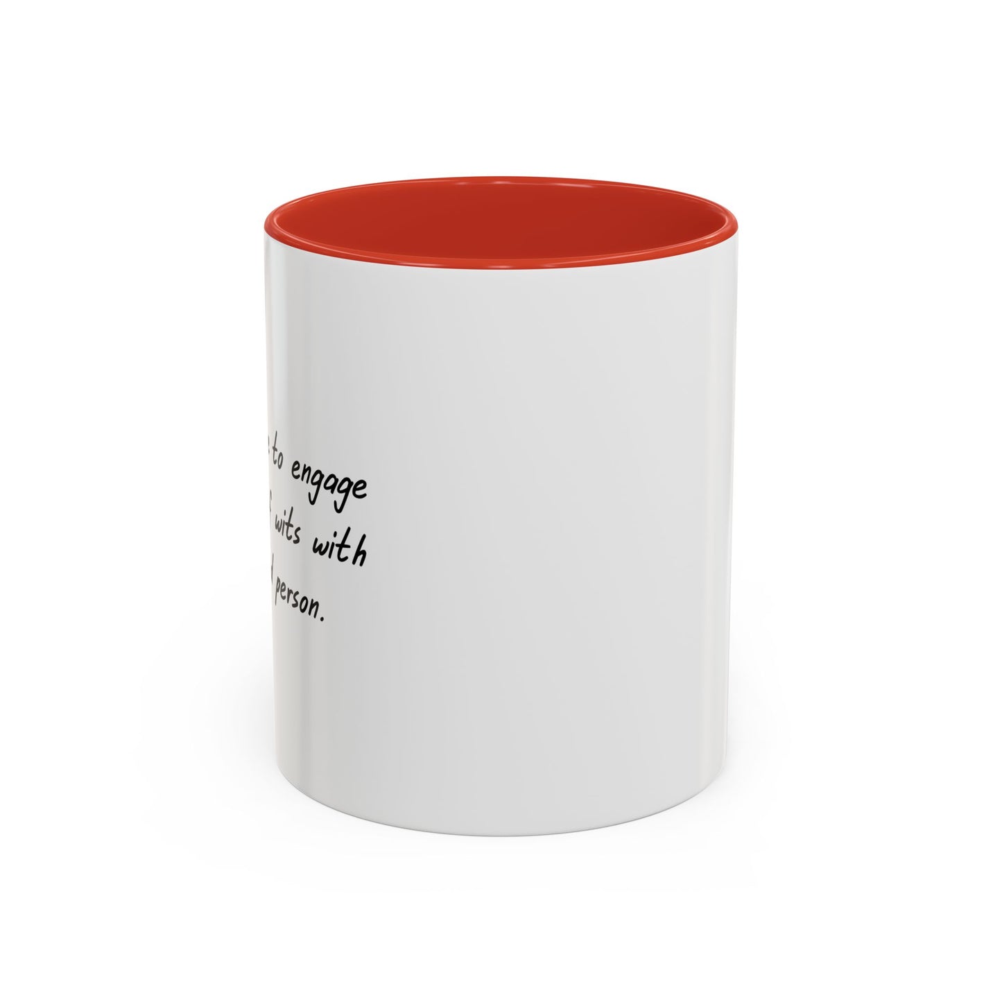 I REFUSE TO ENGAGE IN BATTLE OF WITS Accent BiColor Funny Sarcastic Mug