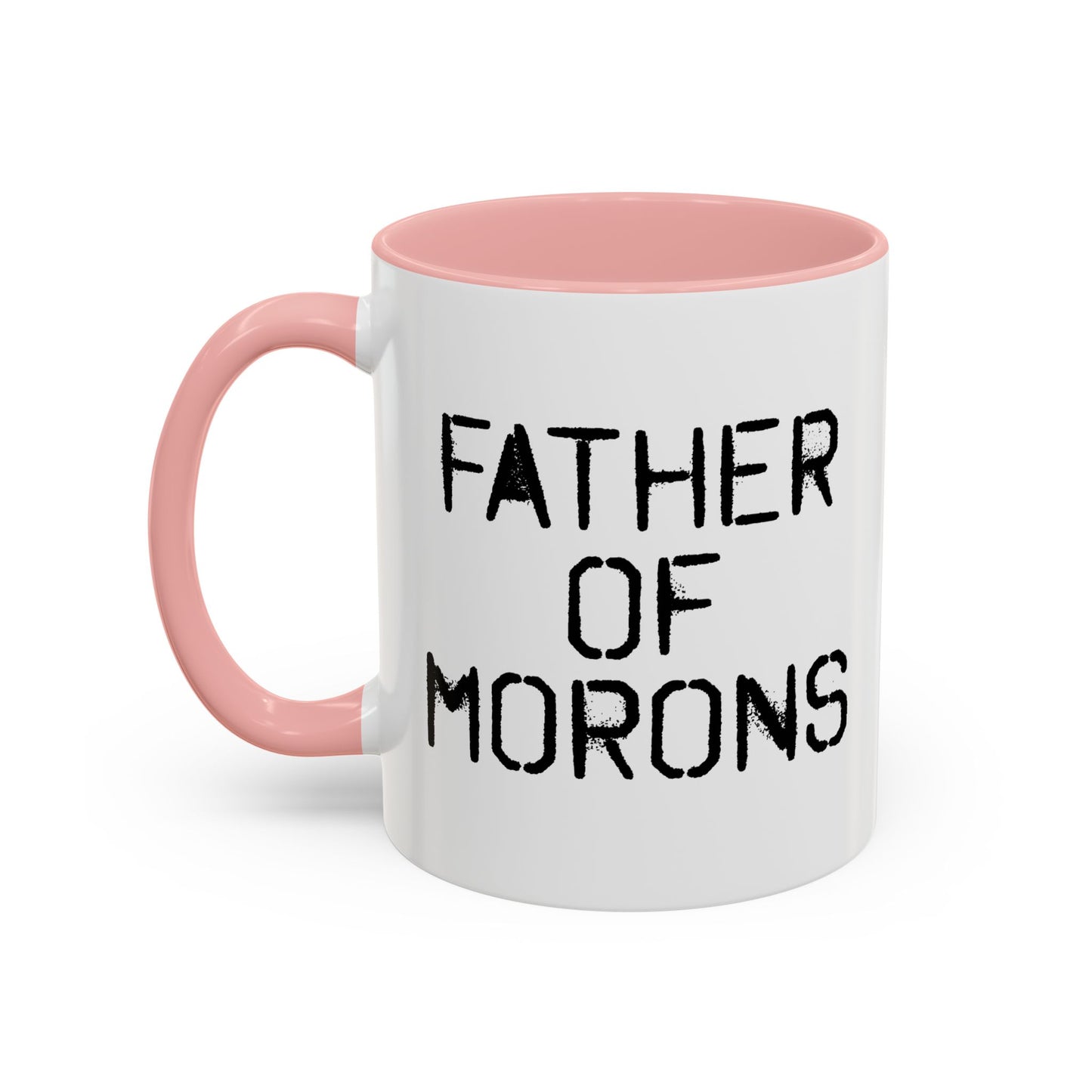 FATHER OF MORONS Accent BiColor Funny Sarcastic Mug